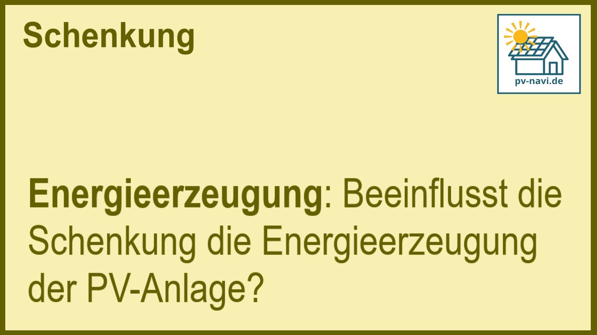 Stichwort „Energieerzeugung“: Keine direkte Beeinflussung durch die Schenkung der PV-Anlage. -FAQ