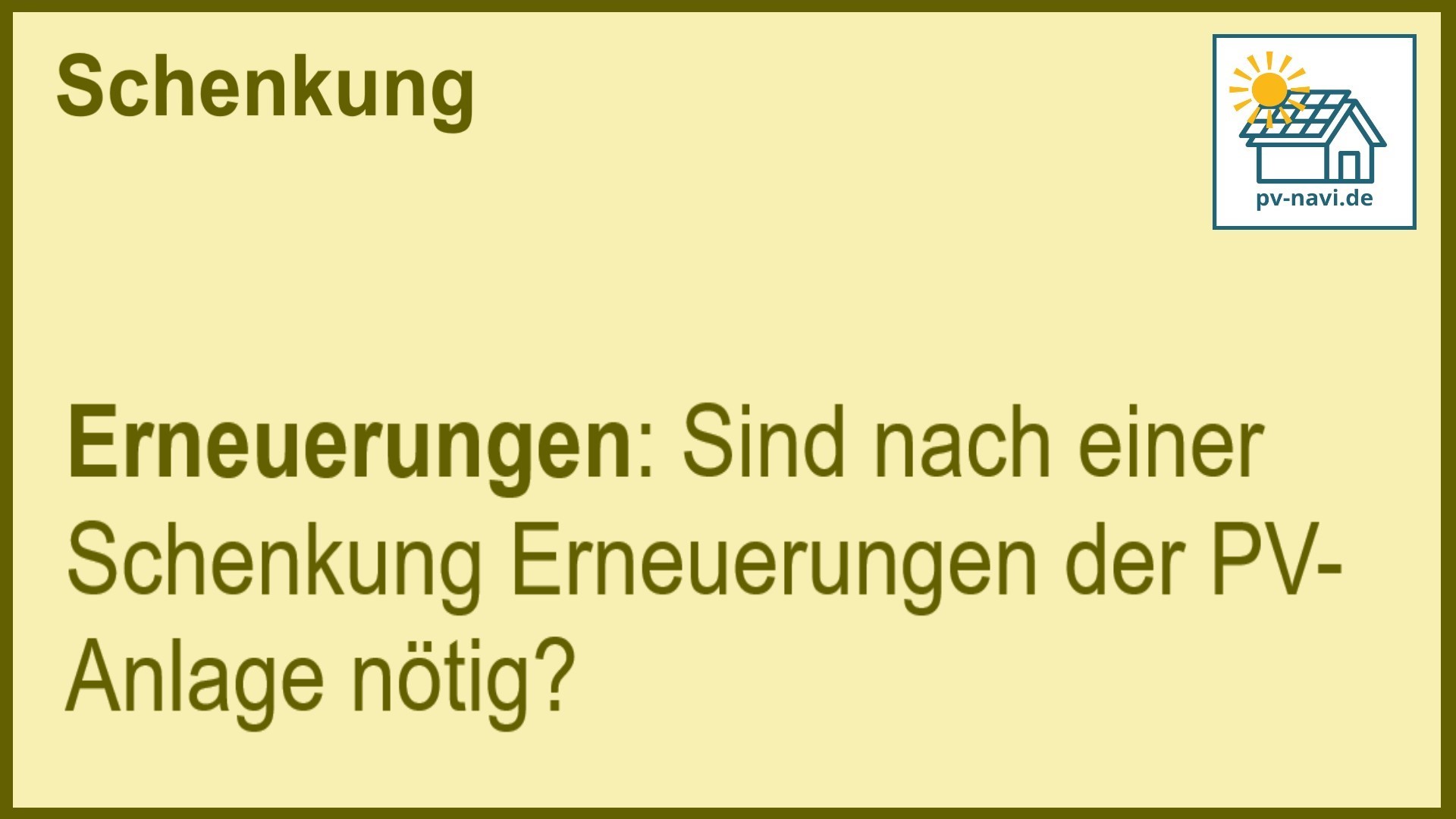 Stichwort „Erneuerungen“ nach Schenkung: Abhängig vom Zustand der PV-Anlage. -FAQ