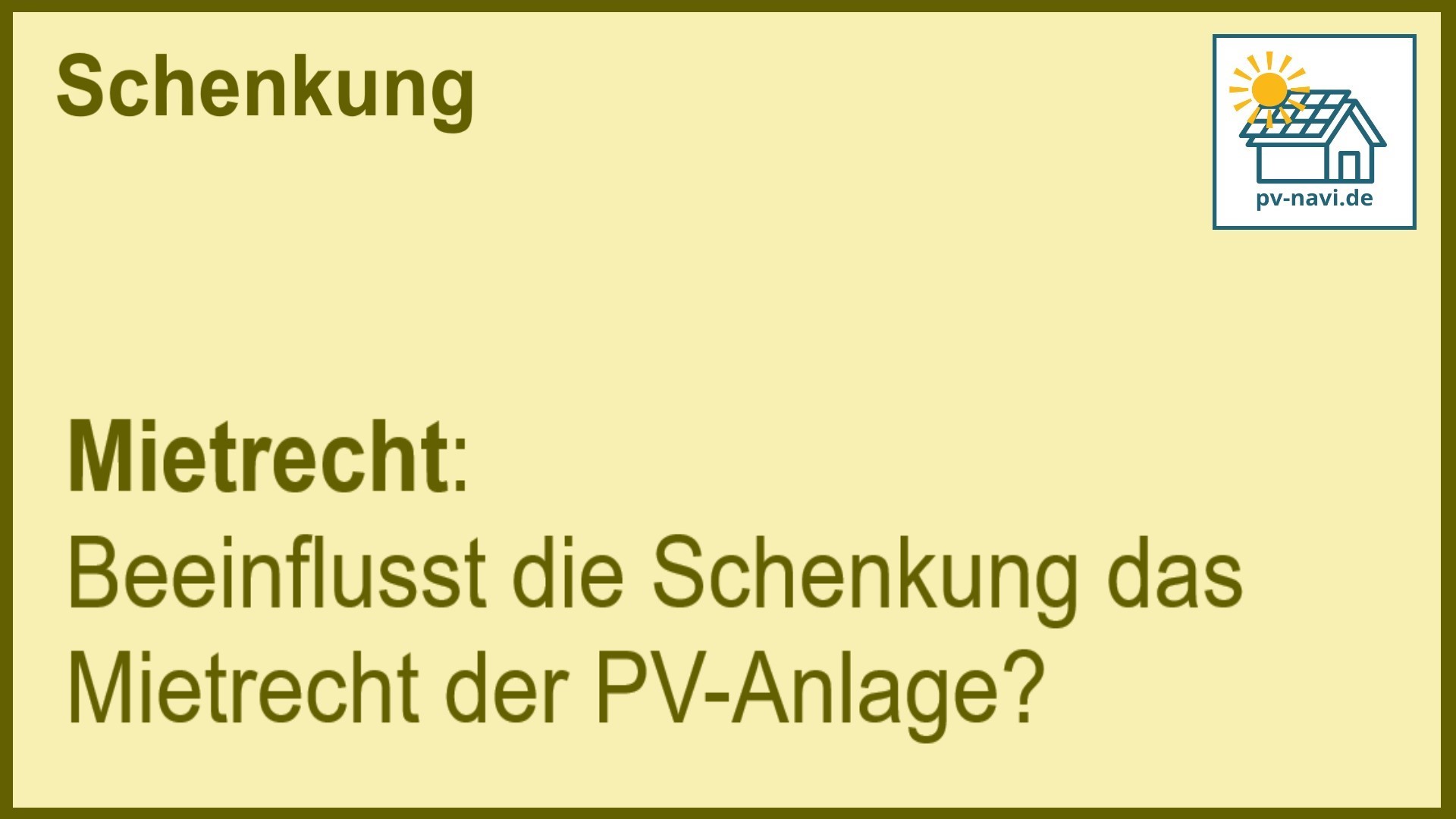 Stichwort „Mietrecht“ bei Schenkung: Auswirkungen auf den Mietvertrag der PV-Anlage. -FAQ