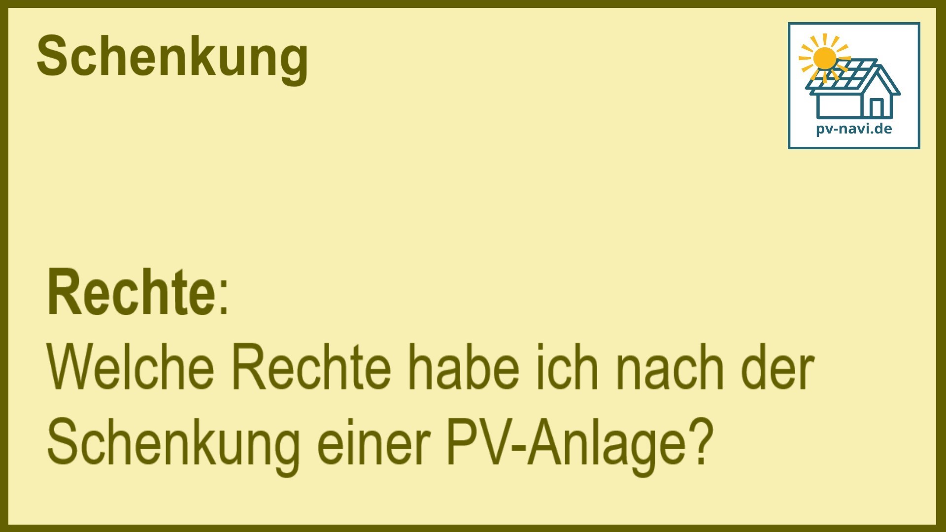 Stichwort „Rechte“ nach Schenkung: Nutzung der PV-Anlage und Ertragsansprüche. -FAQ