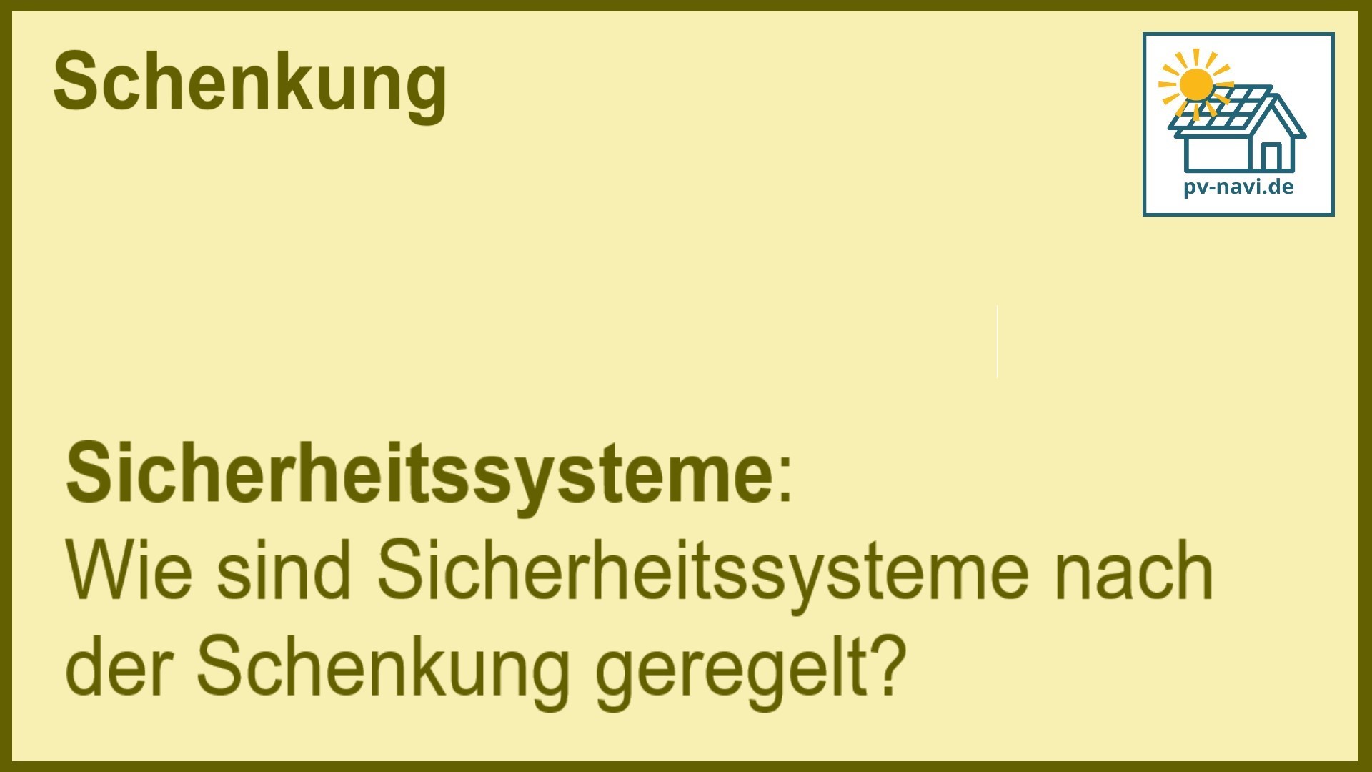 Stichwort „Sicherheitssysteme“ bei Schenkung: Regelung und Wartung nach Übertragung. -FAQ