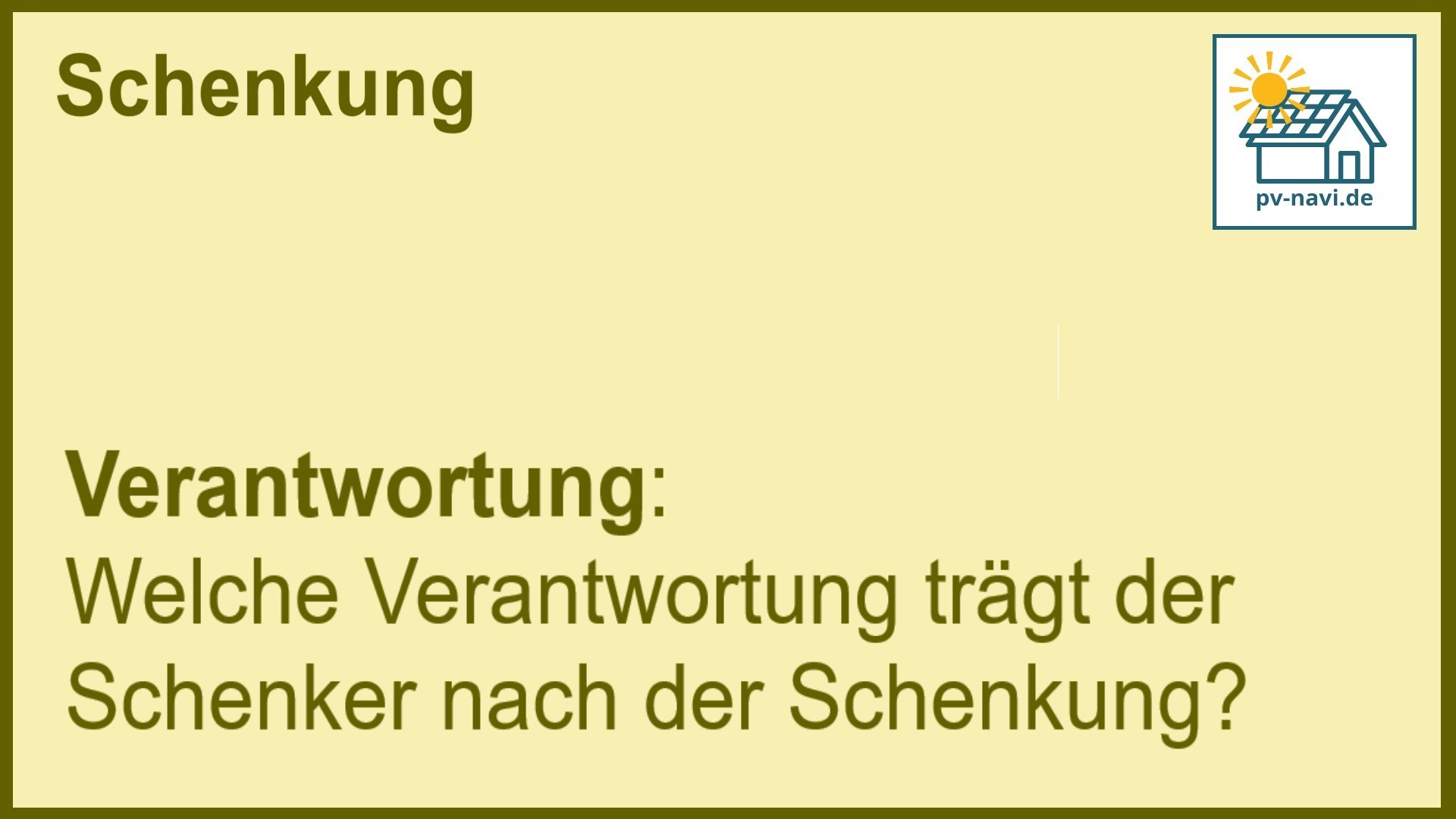 Stichwort „Verantwortung“ nach Schenkung: Informationspflicht des Schenkers. -FAQ