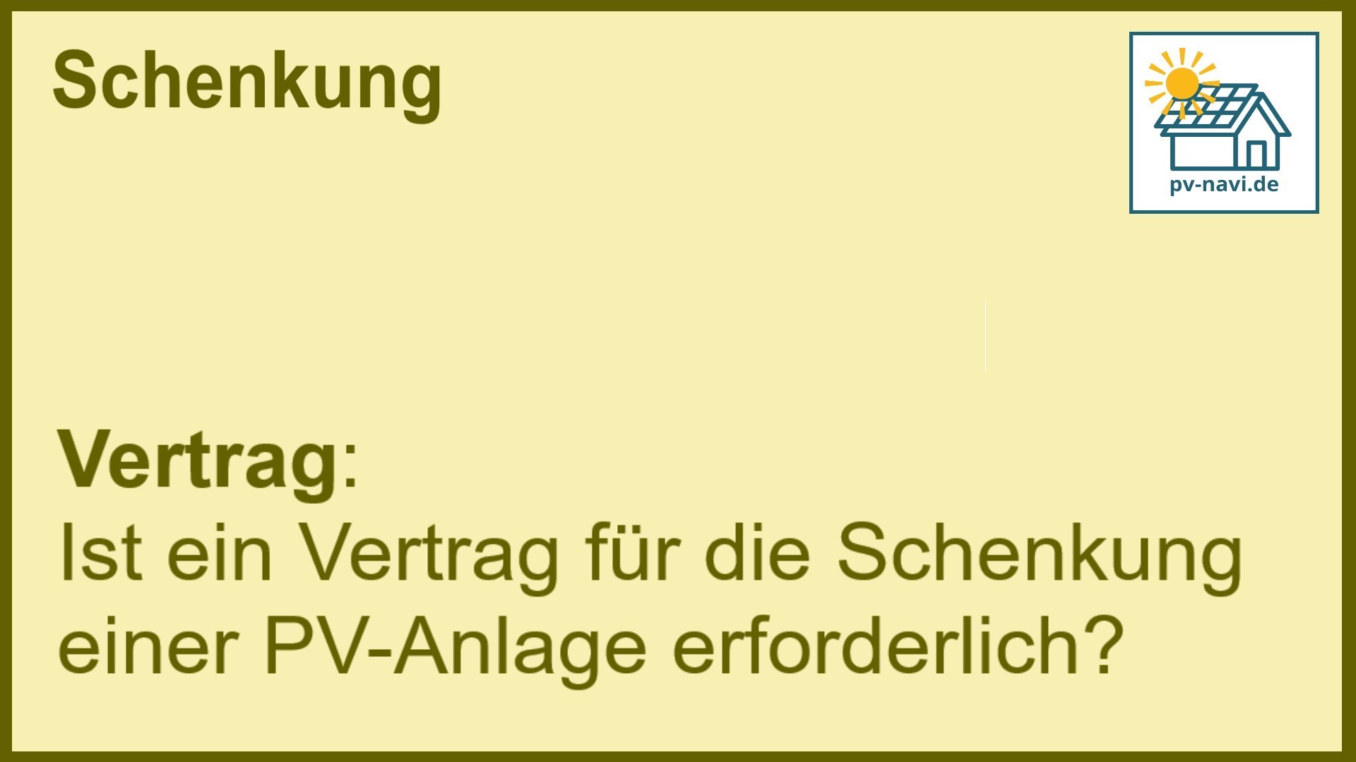 Stichwort „Vertrag“: Notwendigkeit eines schriftlichen Schenkungsvertrags. -FAQ