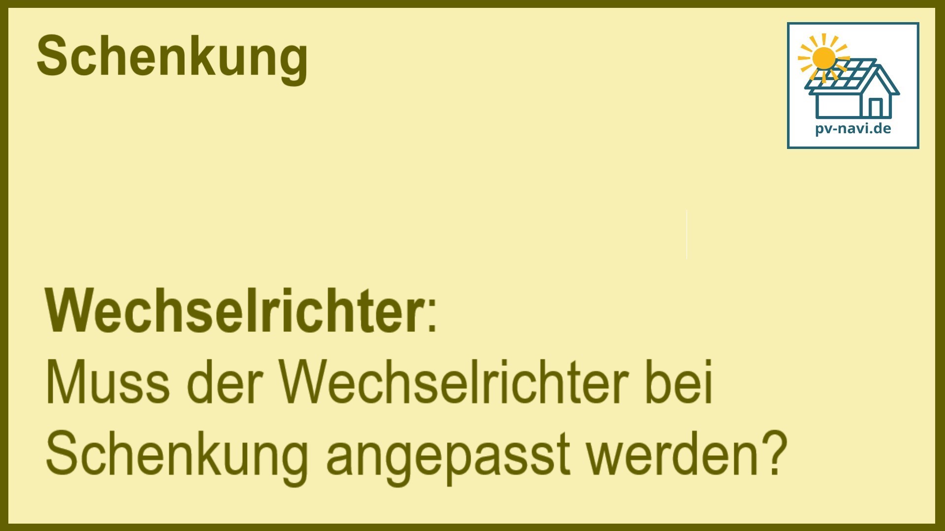 Stichwort „Wechselrichter“: Anpassung nach Schenkung nicht immer erforderlich. -FAQ
