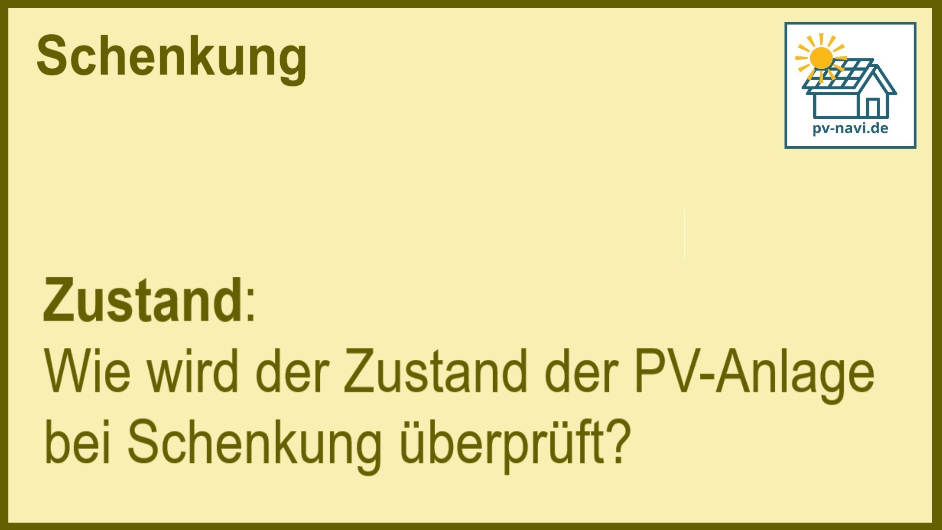 Stichwort „Zustand“: Überprüfung der PV-Anlage bei Schenkung durch Fachmann. -FAQ