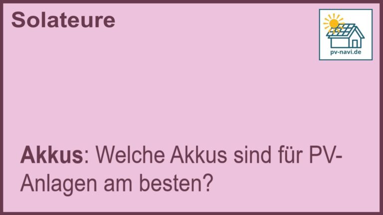 Auswahl der besten Akkus für PV-Anlagen -FAQ