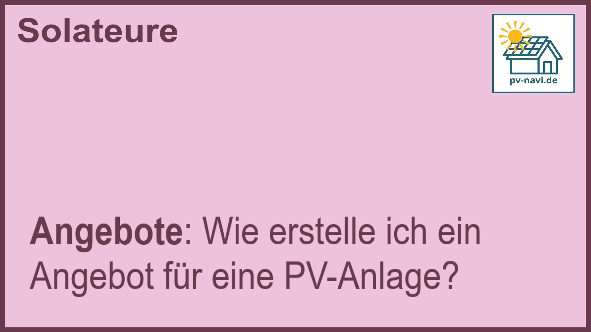 Erstellung eines Angebots für PV-Anlagen -FAQ