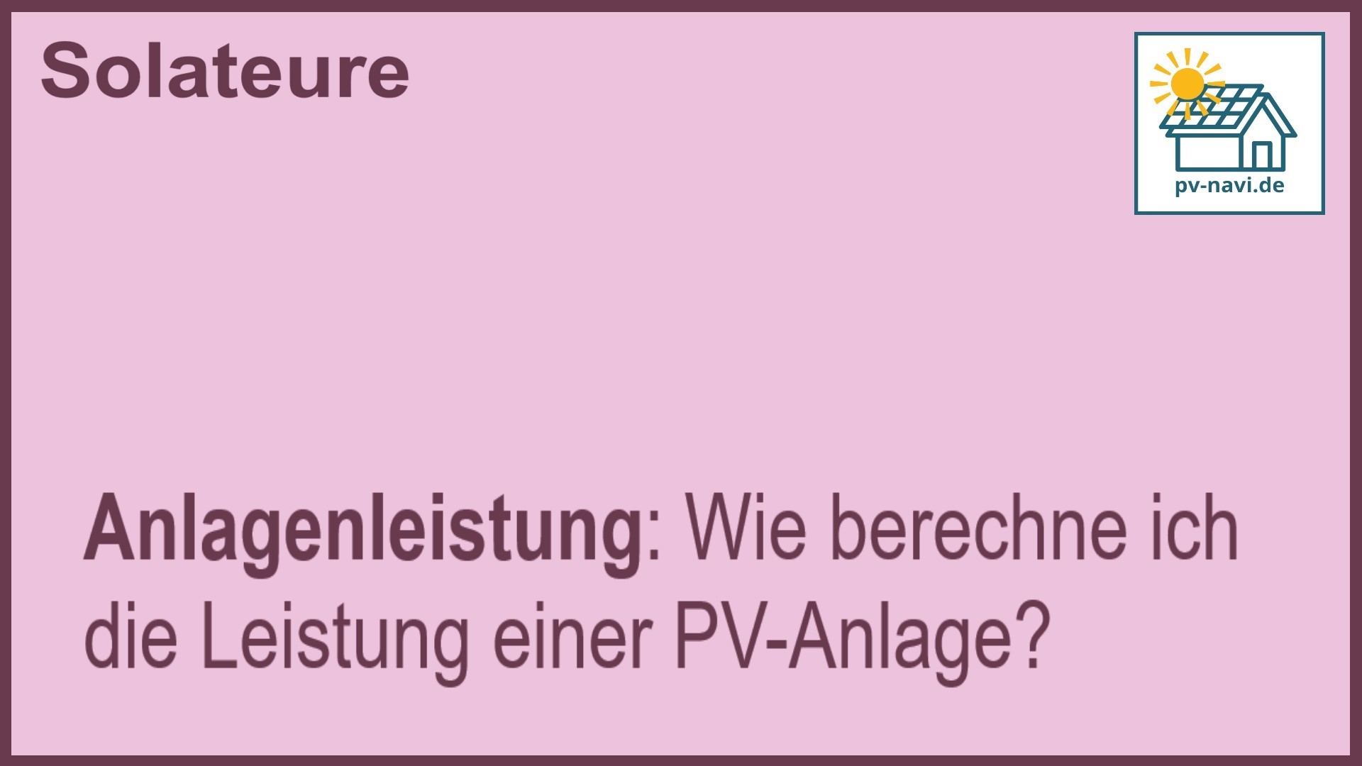 Leistung einer PV-Anlage berechnen -FAQ