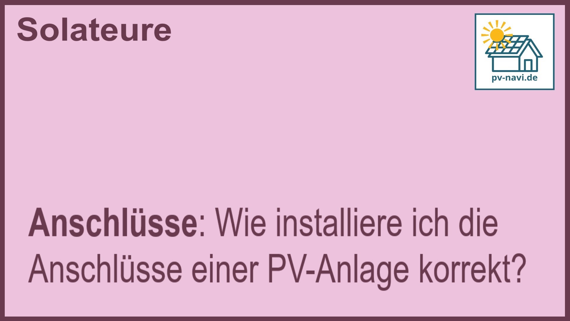 Stichwort „Anschlüsse“: Installation von Kabeln und Anschlusskästen bei PV-Anlagen. -FAQ