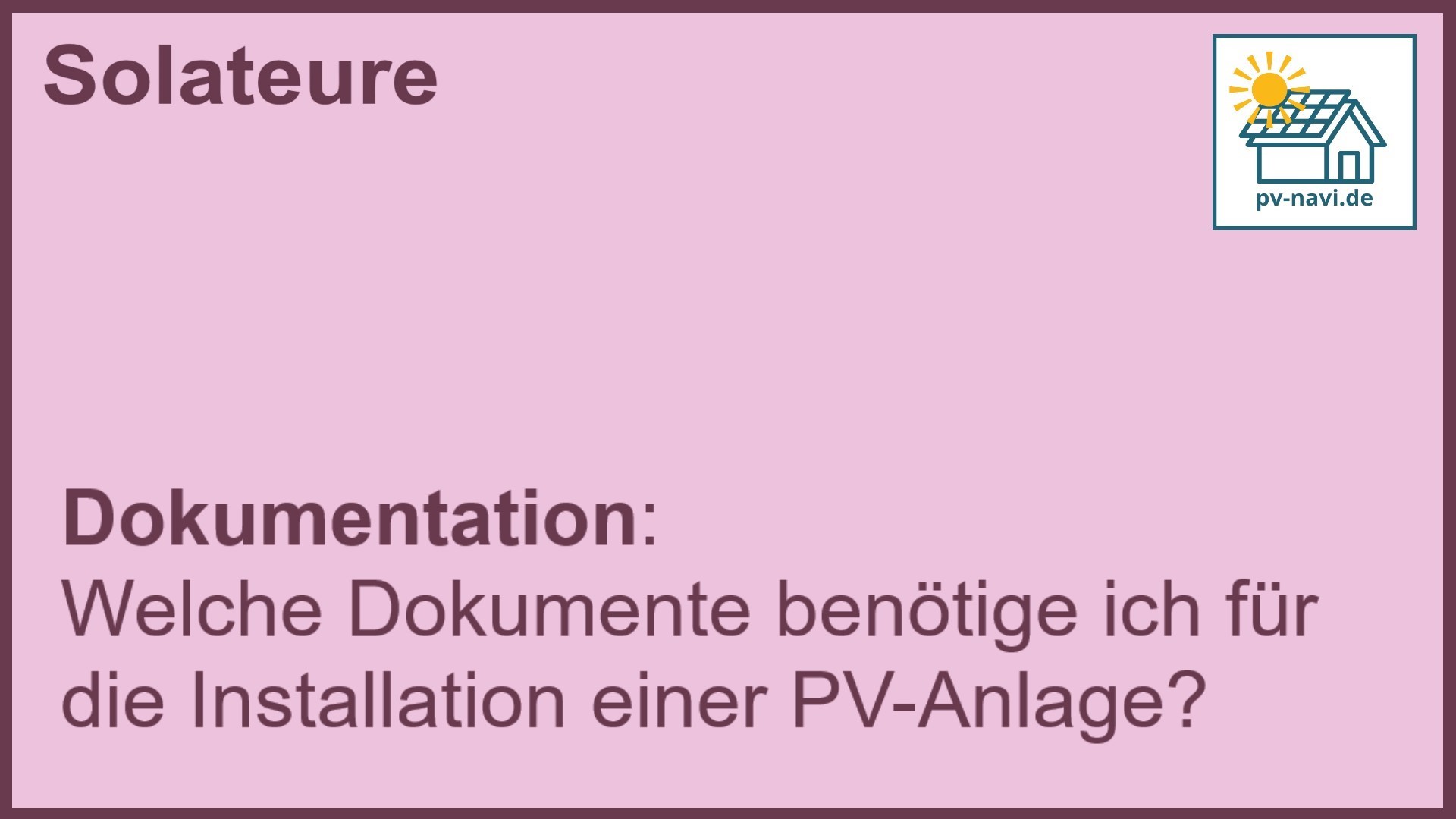 Stichwort „Dokumentation“: Notwendige Unterlagen für die PV-Anlageninstallation. -FAQ