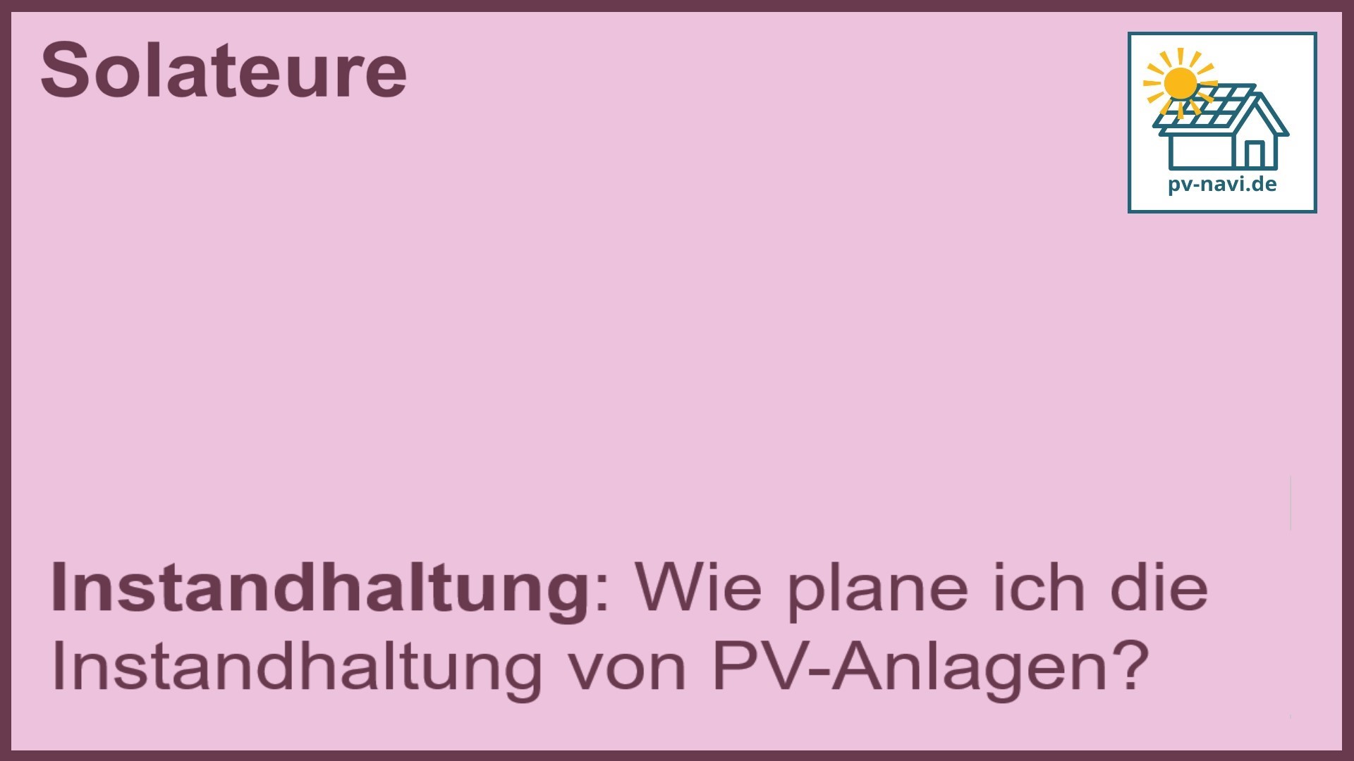 Stichwort „Instandhaltung“: Planung der Wartung von PV-Anlagen. -FAQ