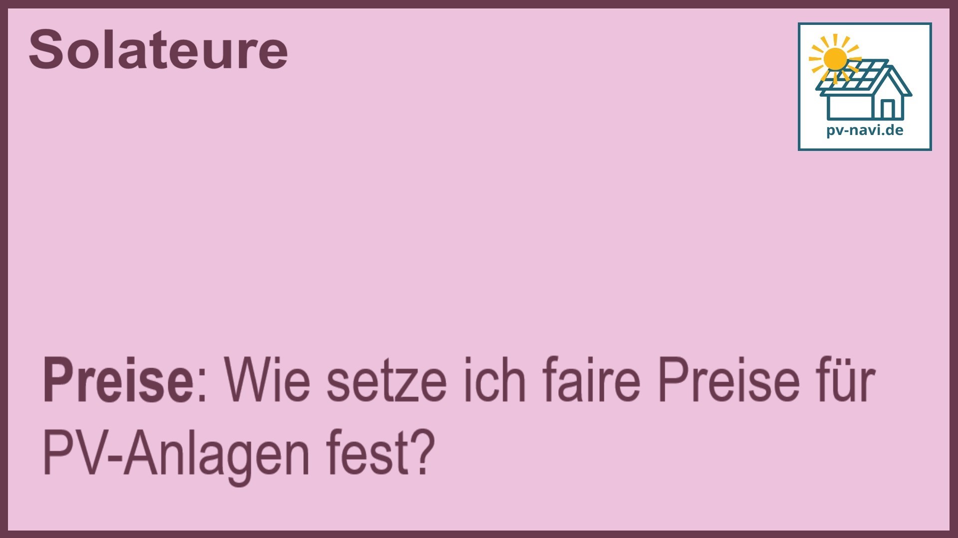 Stichwort „Preise“: Preisgestaltung für PV-Anlagen. -FAQ
