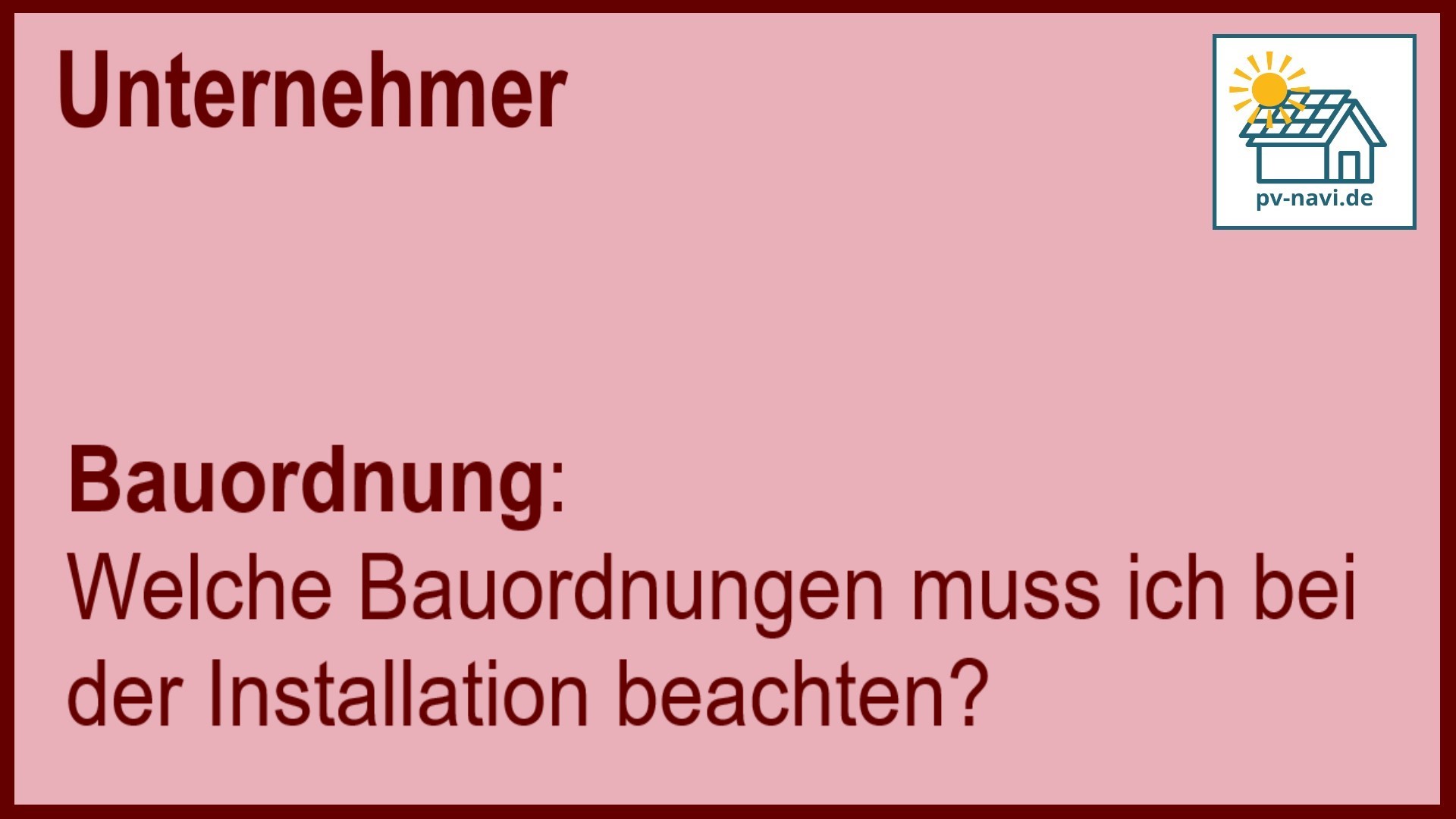 Stichwort „Bauordnung“: Anforderungen bei der Installation von PV-Anlagen. - FAQ