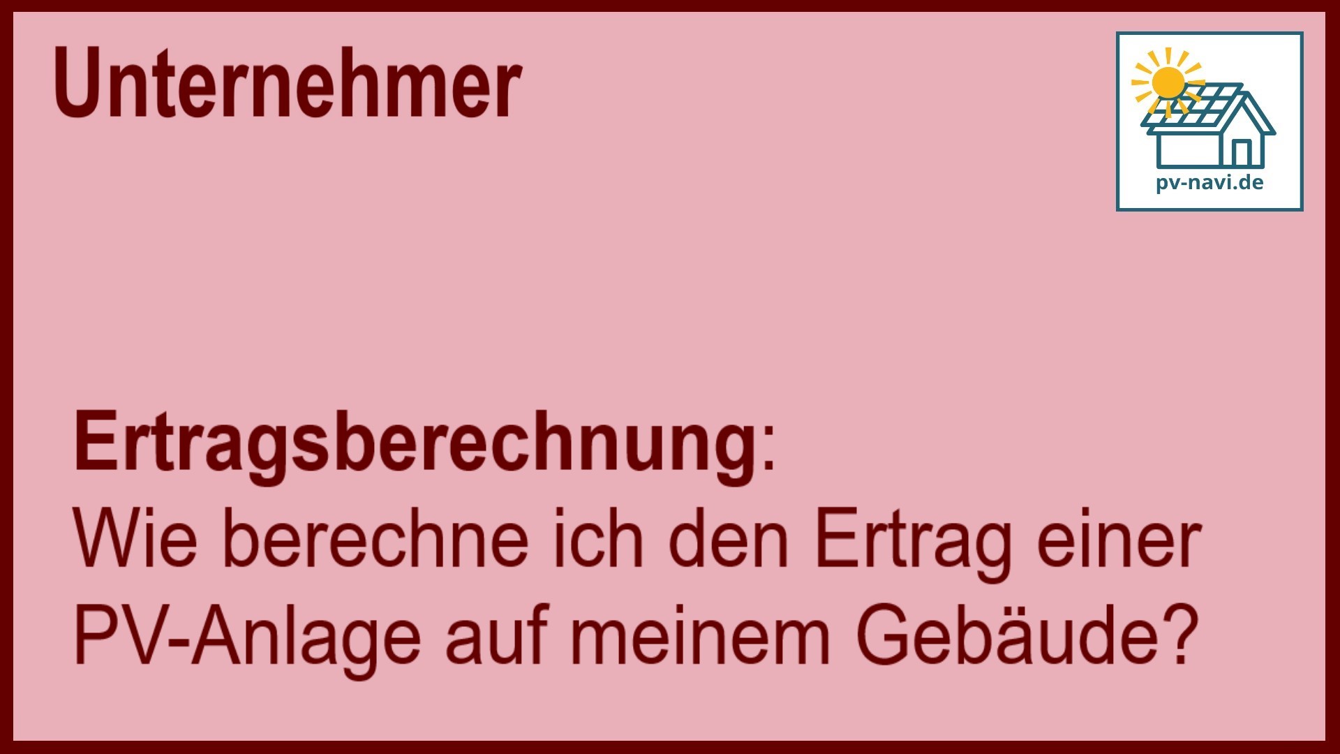 Stichwort „Ertragsberechnung“: Berechnung des Energieertrags einer PV-Anlage. - FAQ