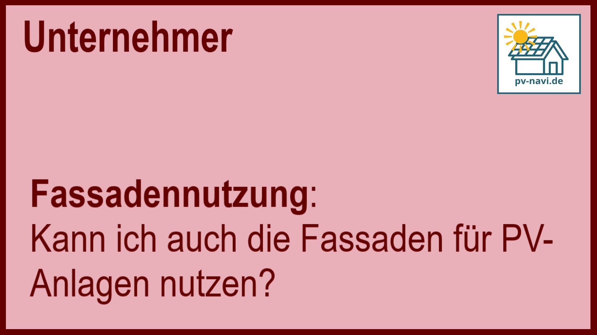 Stichwort „Fassadennutzung“: Nutzung von Fassaden für PV-Anlagen. - FAQ