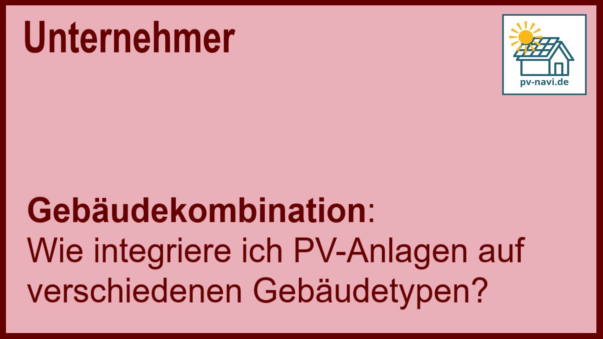 Stichwort „Gebäudekombination“: Integration von PV-Anlagen auf unterschiedlichen Gebäudetypen. - FAQ