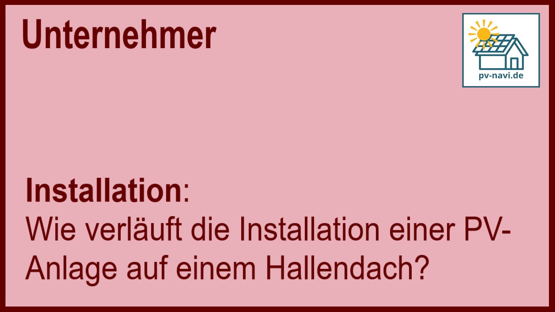 Stichwort „Installation“: Montage von PV-Anlagen auf Hallendächern. - FAQ