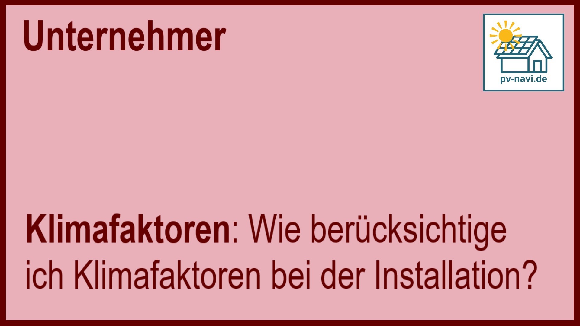 Stichwort „Klimafaktoren“: Einfluss des Klimas auf die PV-Anlagen-Installation. - FAQ