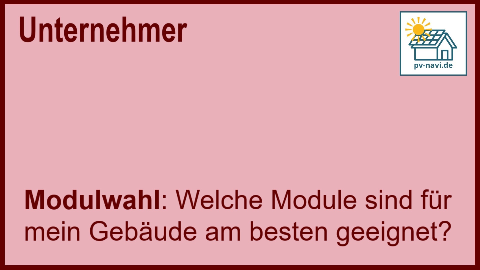 Stichwort „Modulwahl“: Auswahl der PV-Module für Ihr Gebäude. - FAQ