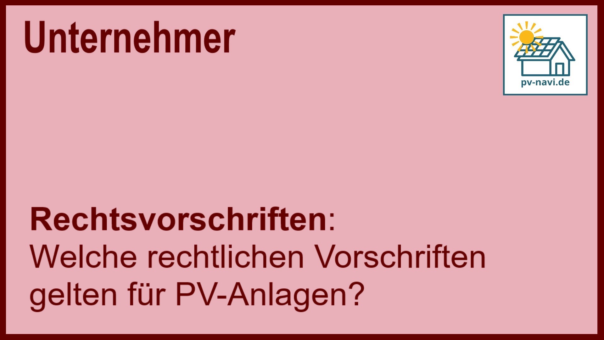 Stichwort „Rechtsvorschriften“: Rechtliche Anforderungen für PV-Anlagen. - FAQ