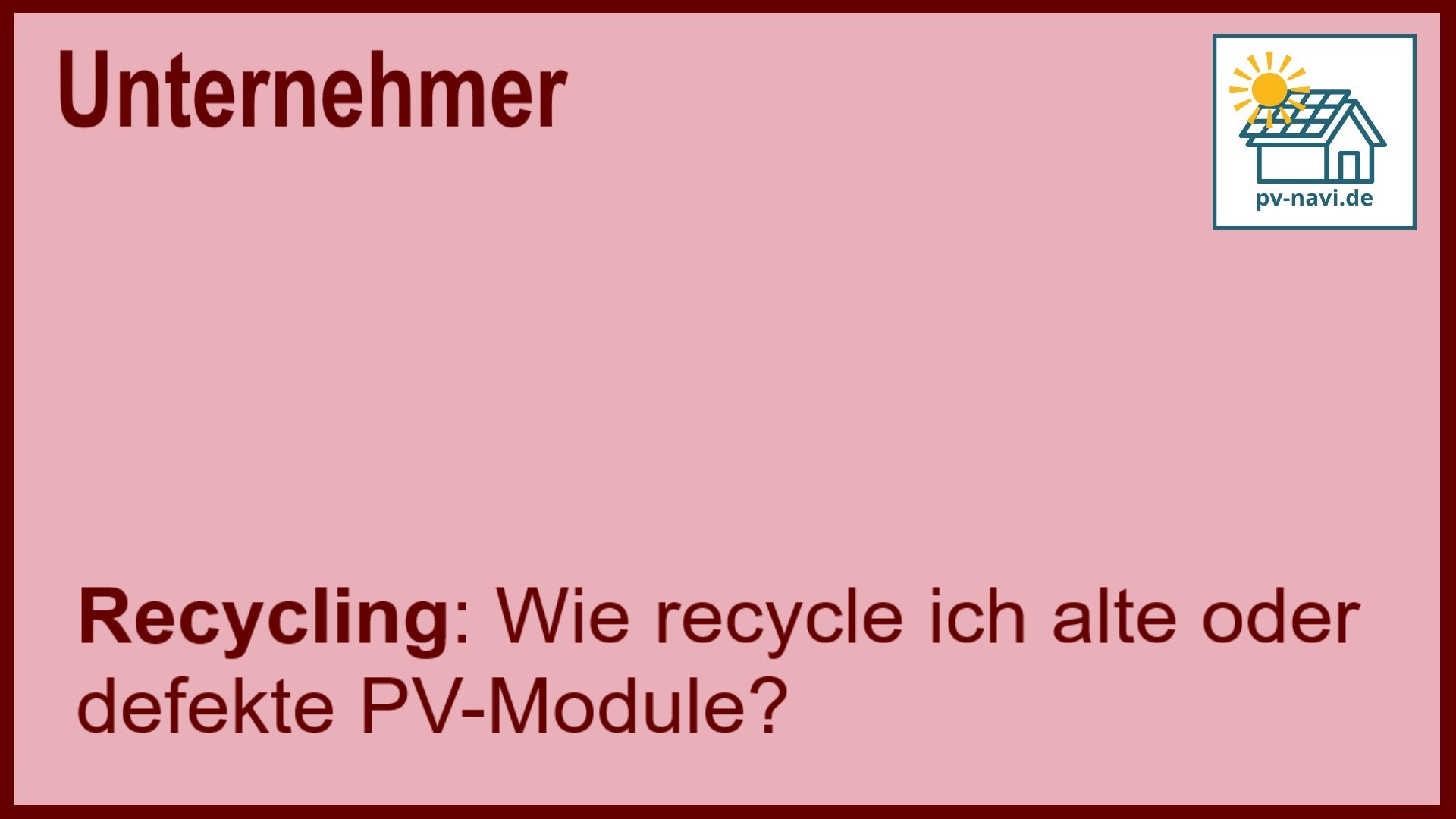 Stichwort „Recycling“: Entsorgung und Wiederverwertung von PV-Modulen. - FAQ