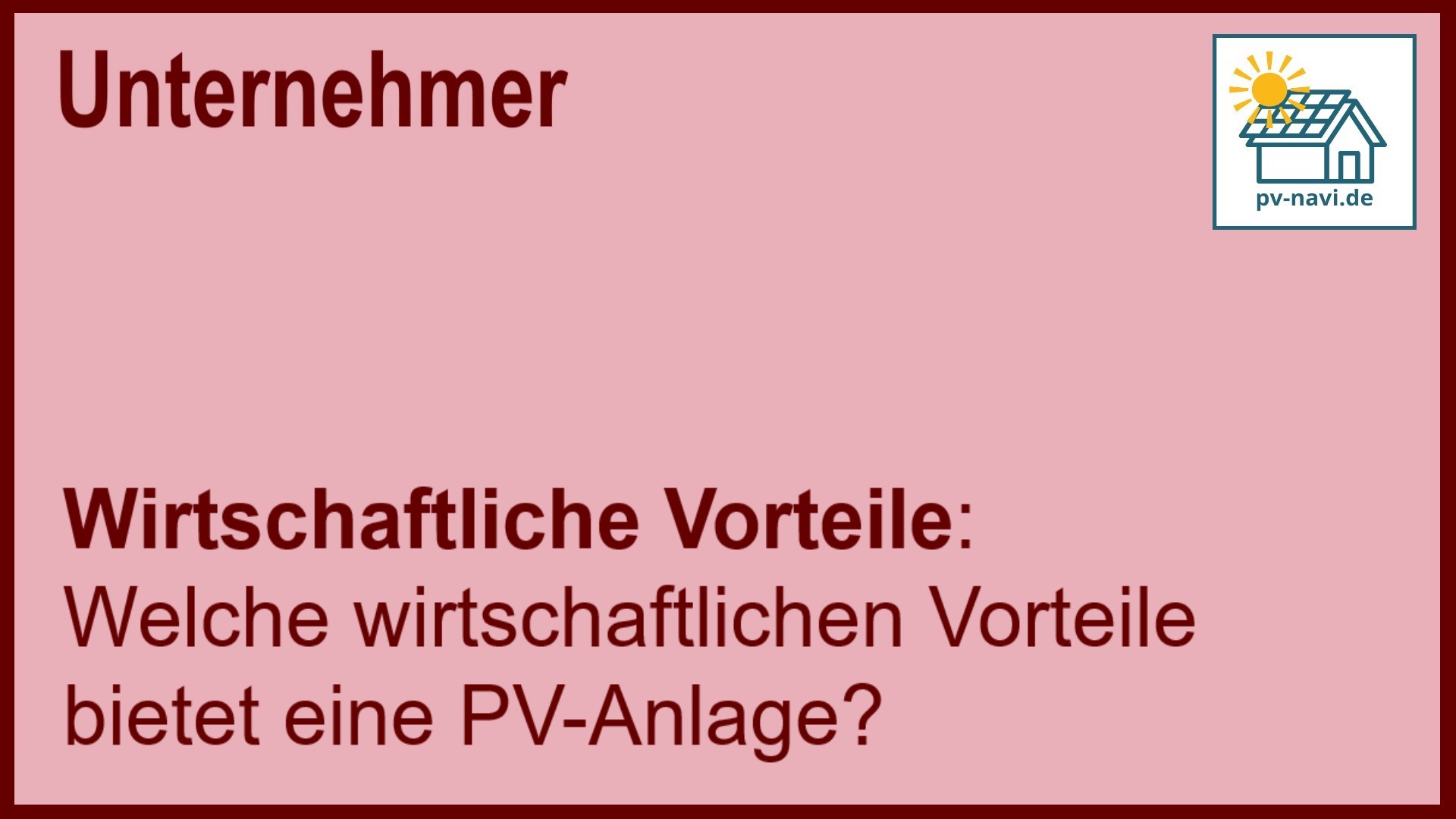 Stichwort „Wirtschaftliche Vorteile“: Finanzielle Vorteile durch PV-Anlagen. - FAQ