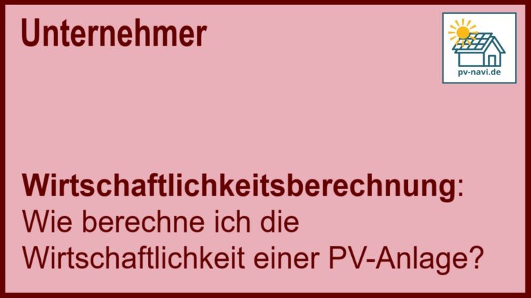 Stichwort „Wirtschaftlichkeitsberechnung“: Analyse der Rentabilität von PV-Anlagen. - FAQ