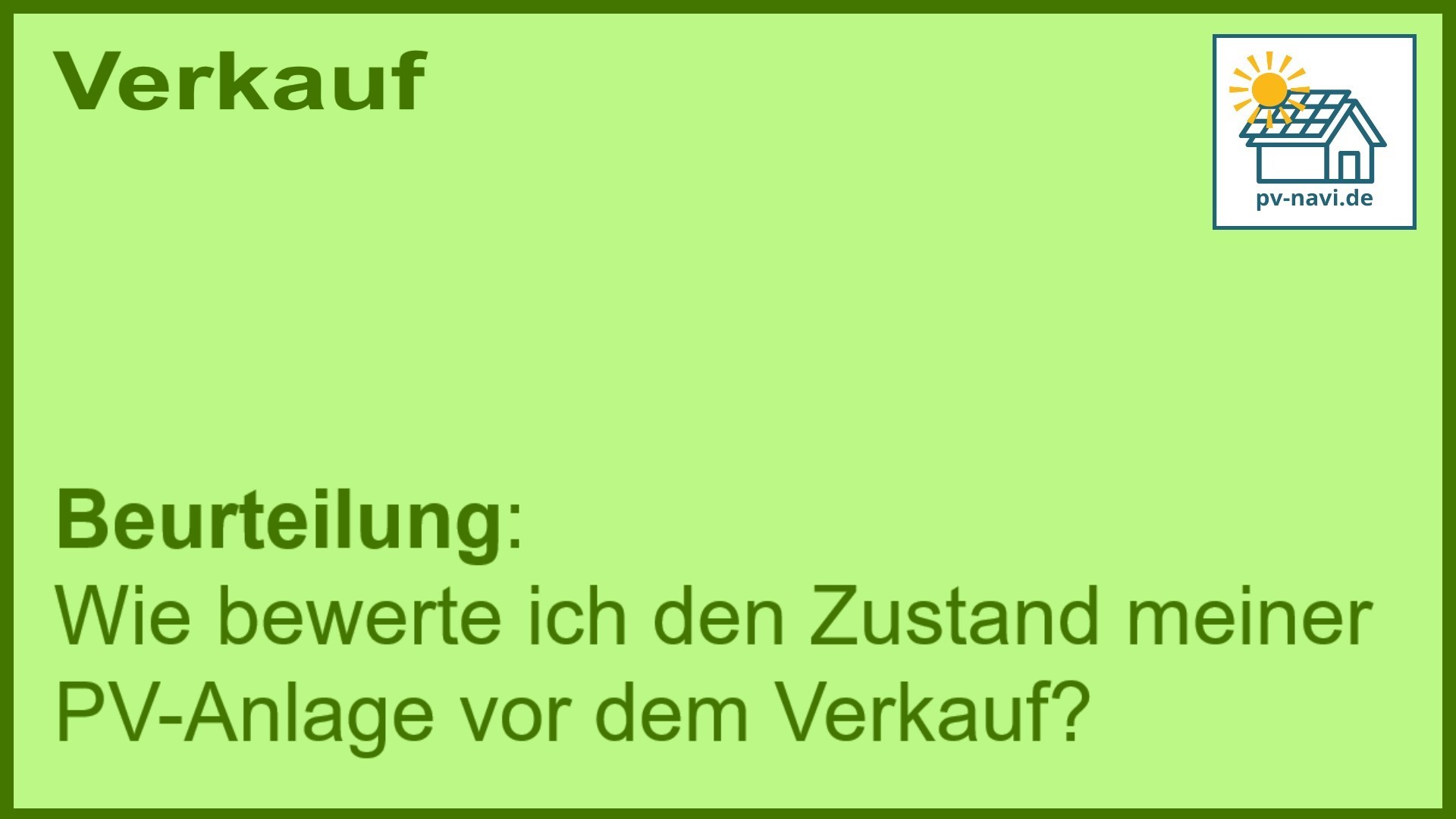 Stichwort „Beurteilung“: Bewertung des Zustands einer PV-Anlage vor dem Verkauf. - FAQ