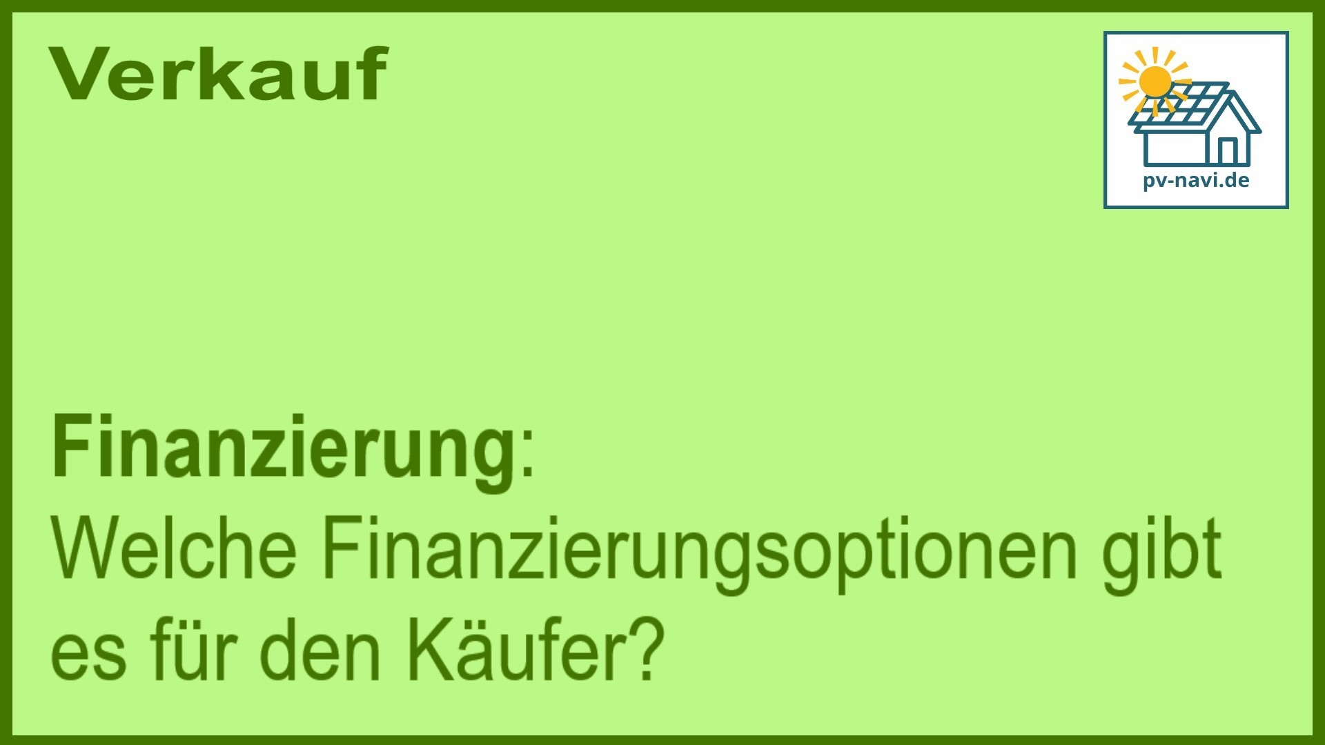 Stichwort „Finanzierung“: Finanzierungsoptionen für PV-Anlagen-Käufer. - FAQ