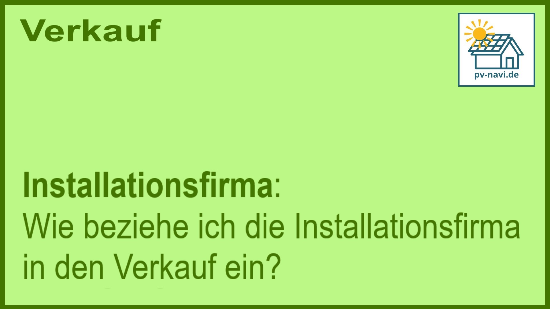 Stichwort „Installationsfirma“: Einbeziehung in den Verkauf von PV-Anlagen. - FAQ