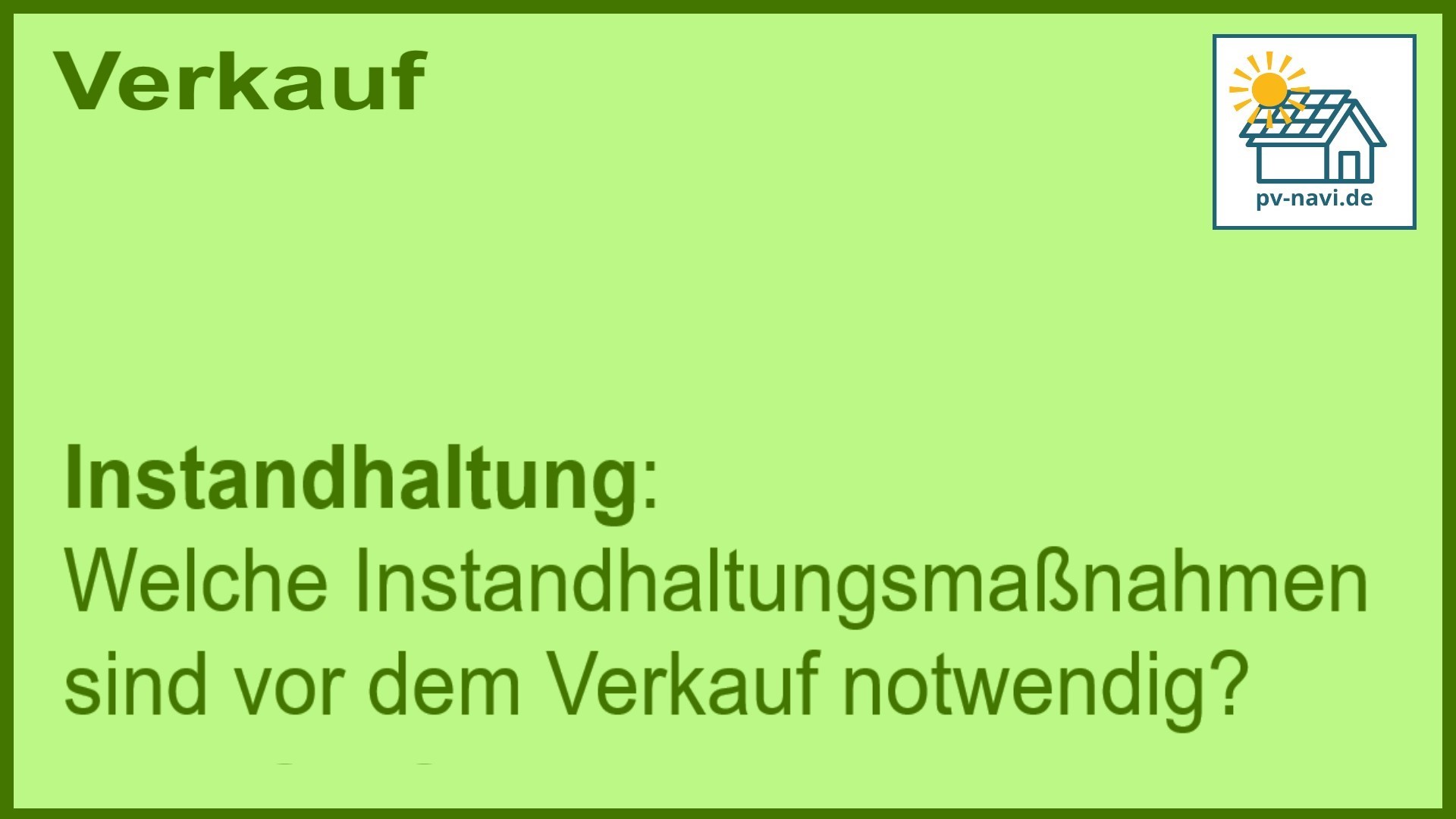 Stichwort „Instandhaltung“: Instandhaltungsmaßnahmen für PV-Anlagen vor dem Verkauf. - FAQ