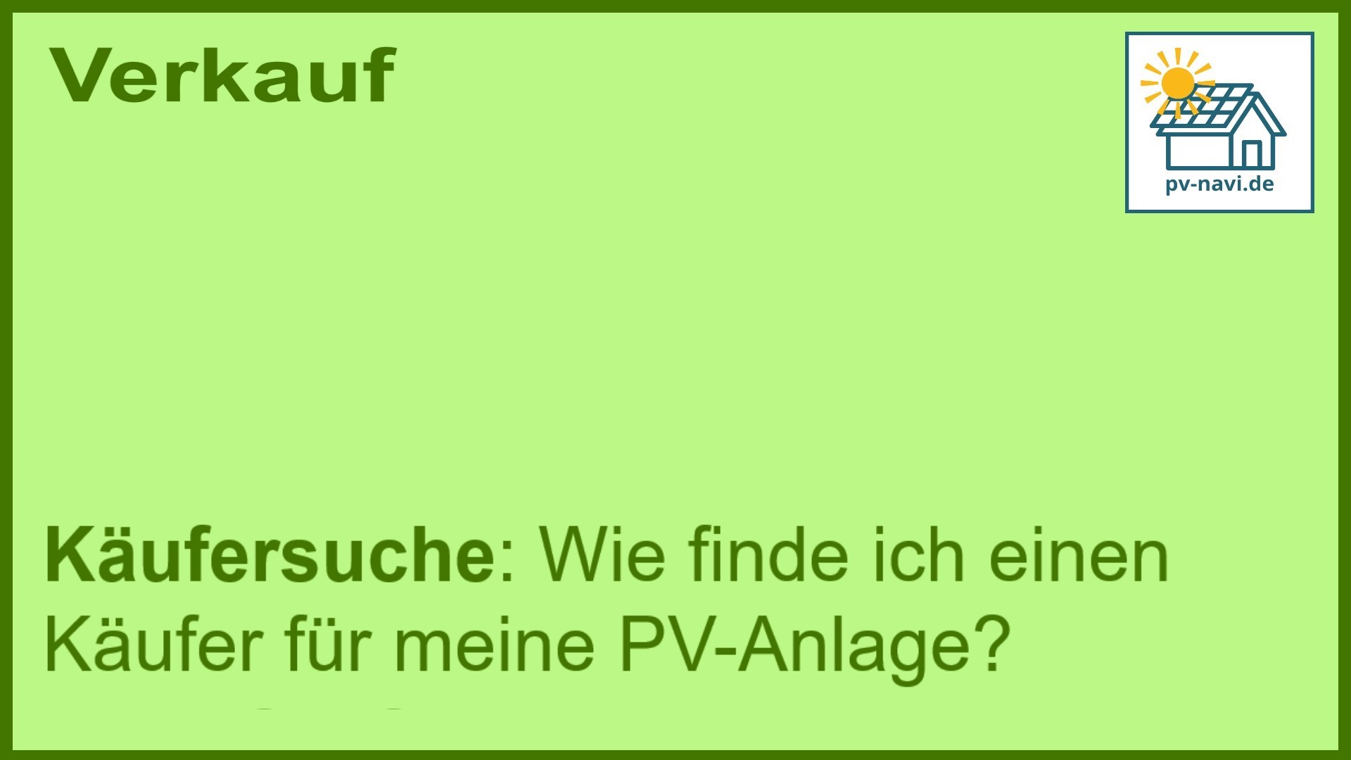 Stichwort „Käufersuche“: Finden von Käufern für PV-Anlagen. - FAQ
