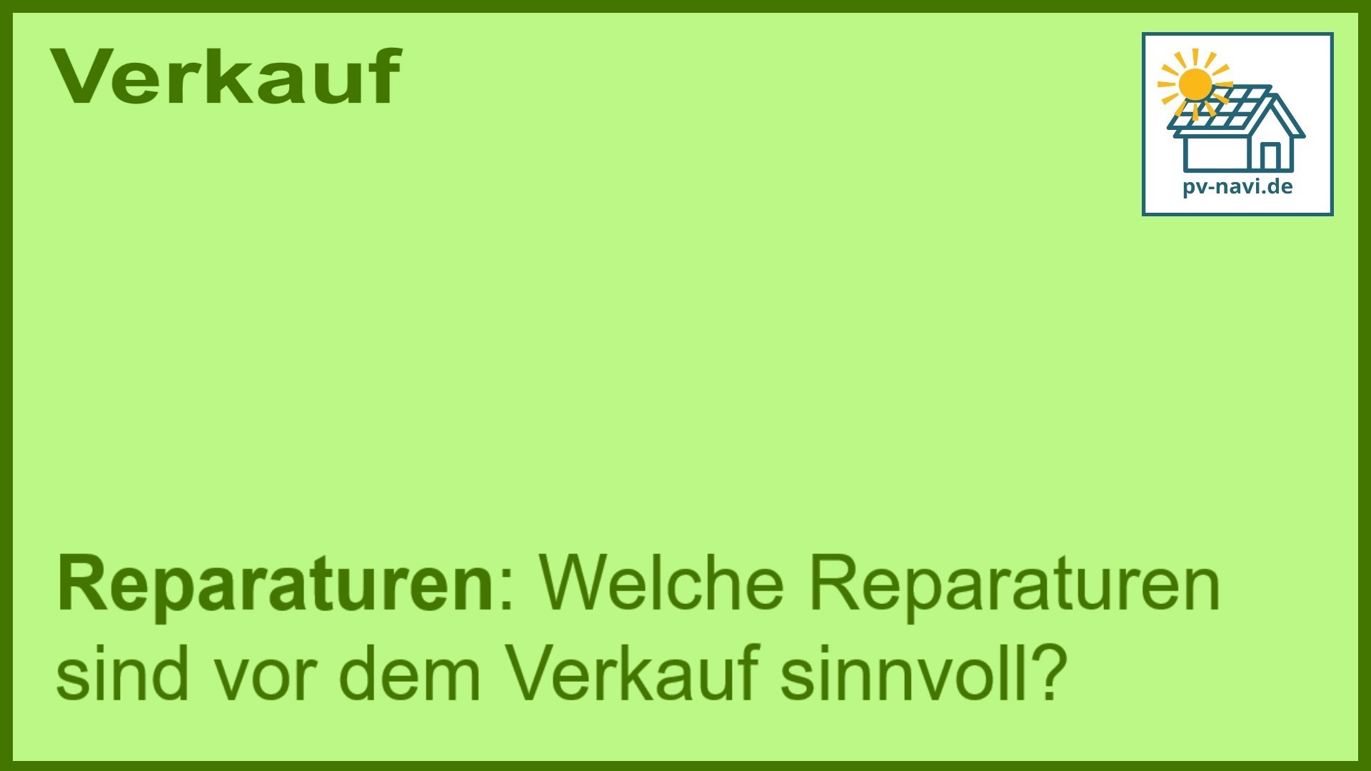 Stichwort „Reparaturen“: Reparaturen vor dem PV-Anlagen-Verkauf. - FAQ
