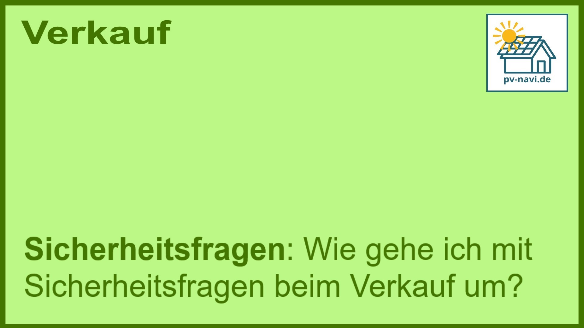 Stichwort „Sicherheitsfragen“: Sicherheitsaspekte beim PV-Anlagen-Verkauf. - FAQ