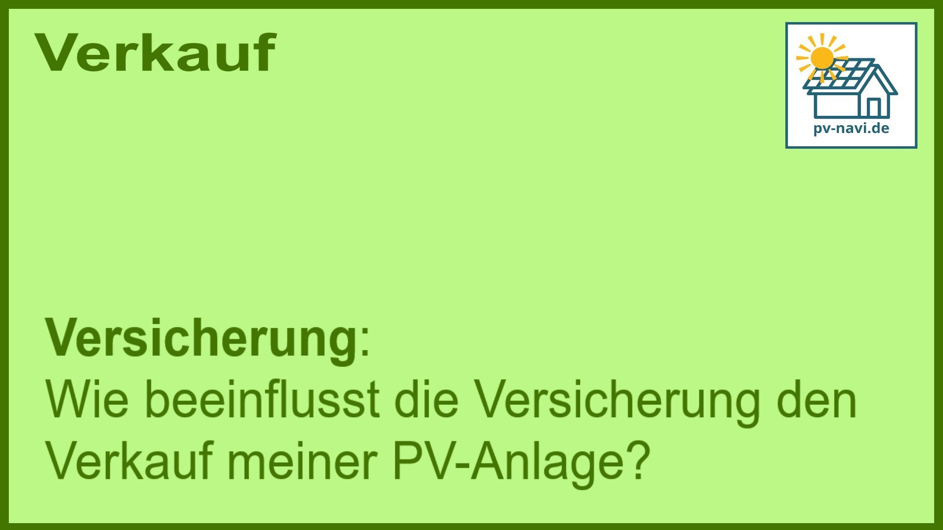 Stichwort „Versicherung“: Versicherungseinflüsse beim PV-Anlagen-Verkauf. - FAQ