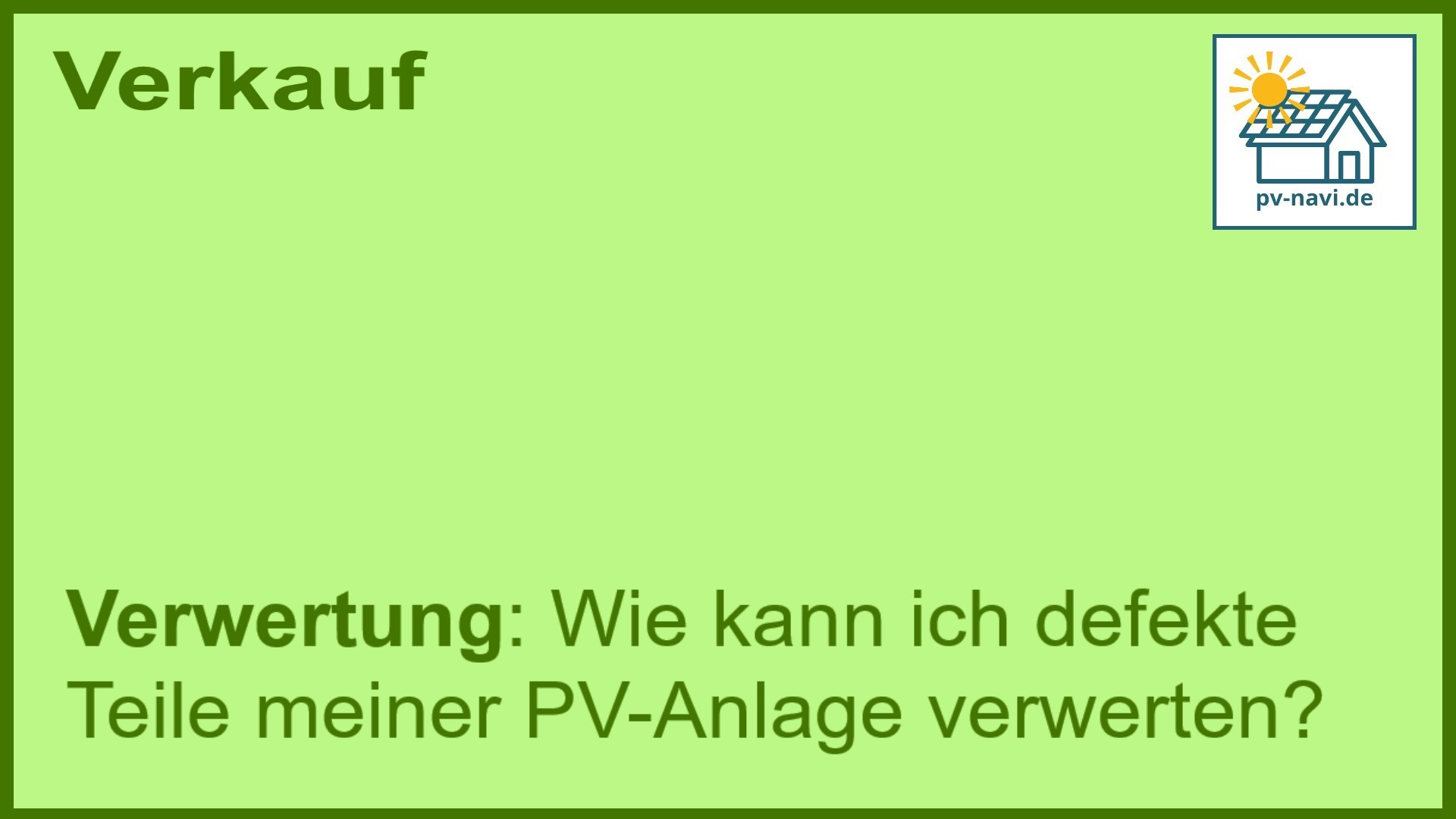 Stichwort „Verwertung“: Umgang mit defekten PV-Anlagen-Teilen. - FAQ