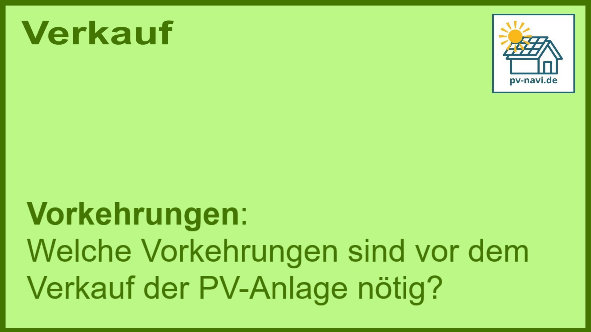 Stichwort „Vorkehrungen“: Vorbereitungen für den PV-Anlagen-Verkauf. - FAQ