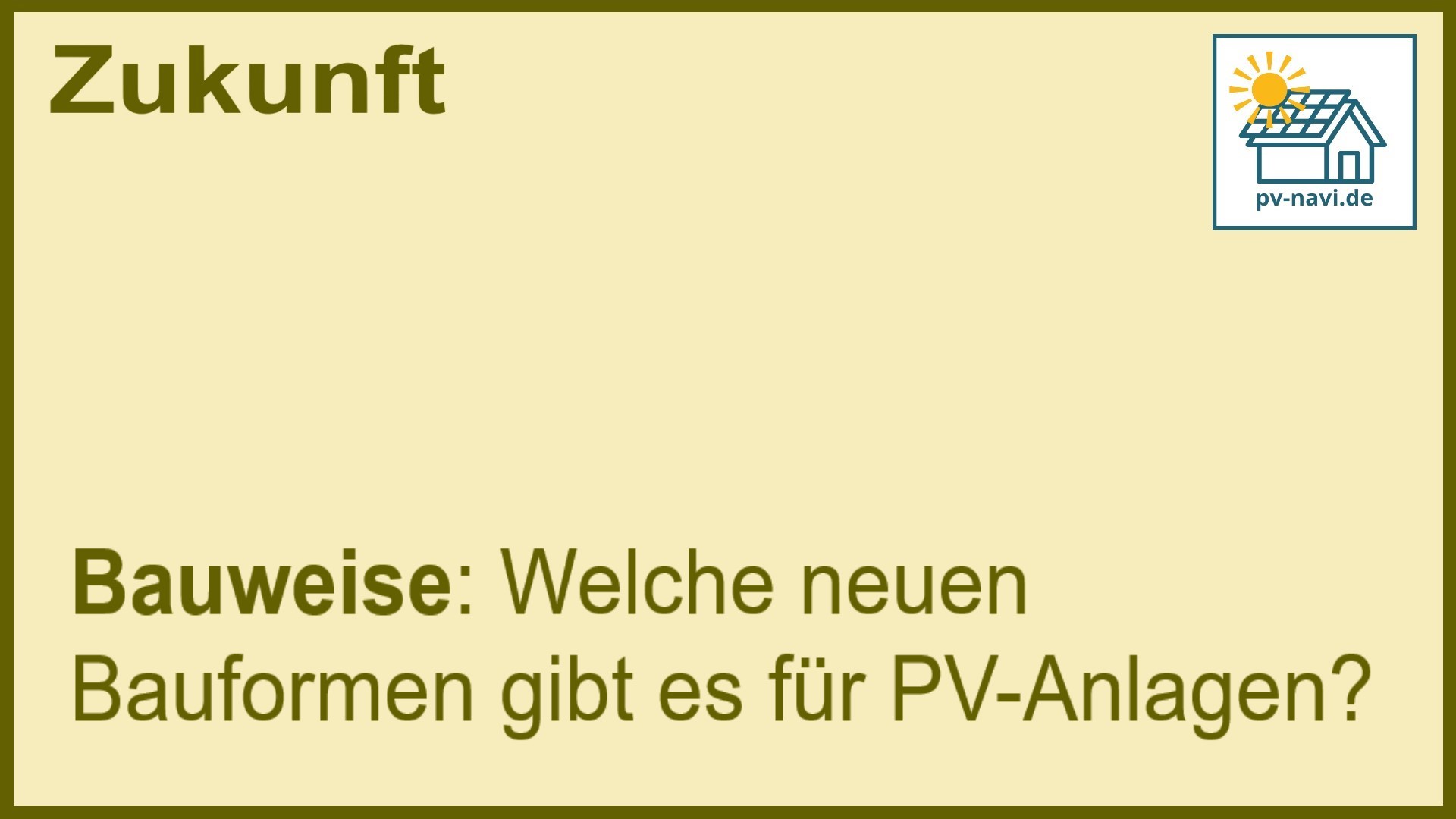 Stichwort „Bauweise“: Neue Bauformen für PV-Anlagen. - FAQ
