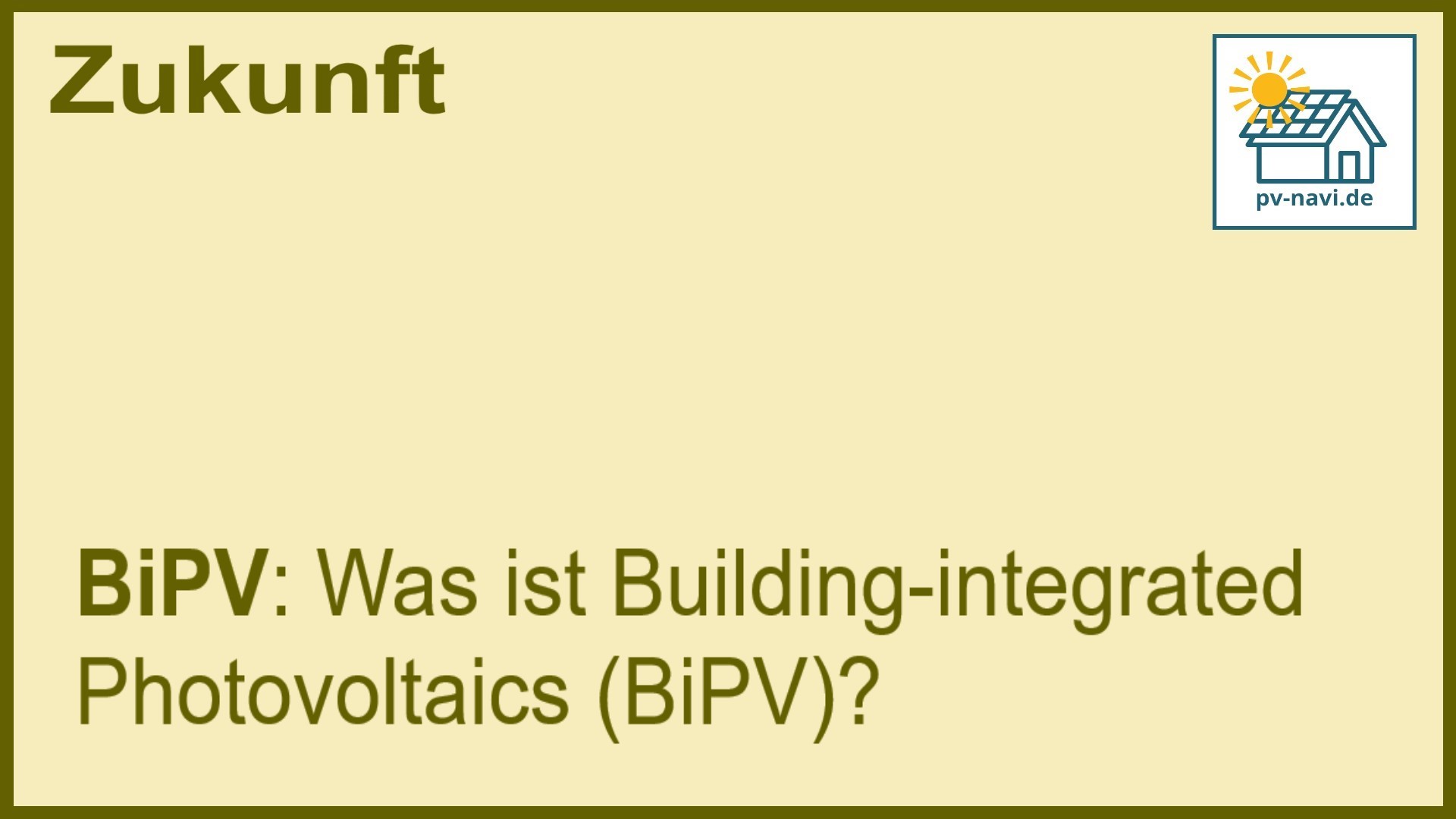 Stichwort „BiPV“: Building-integrated Photovoltaics (BiPV) erklärt. - FAQ
