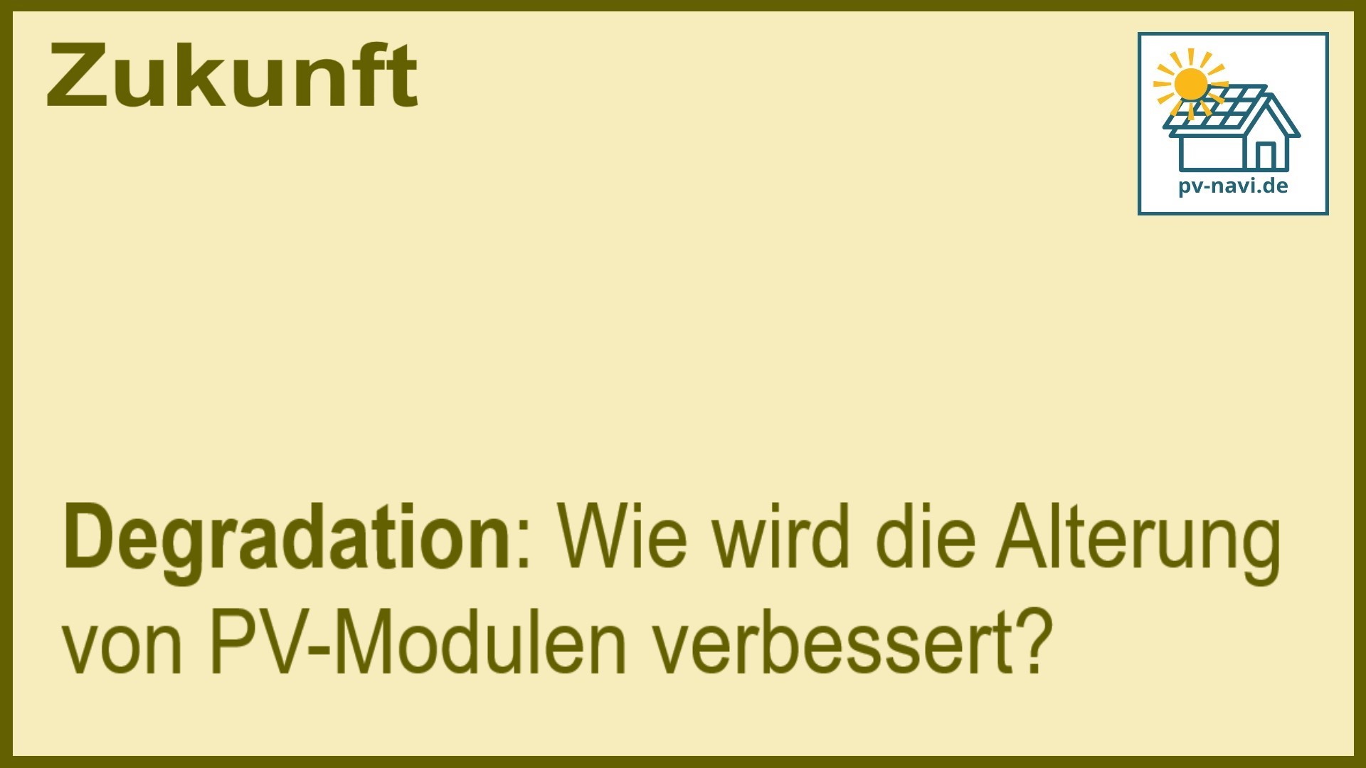 Stichwort „Degradation“: Verbesserung der Alterung von PV-Modulen. - FAQ