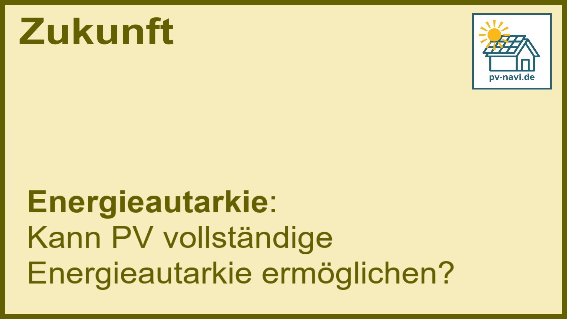Stichwort „Energieautarkie“: PV-Anlagen und vollständige Energieautarkie. - FAQ