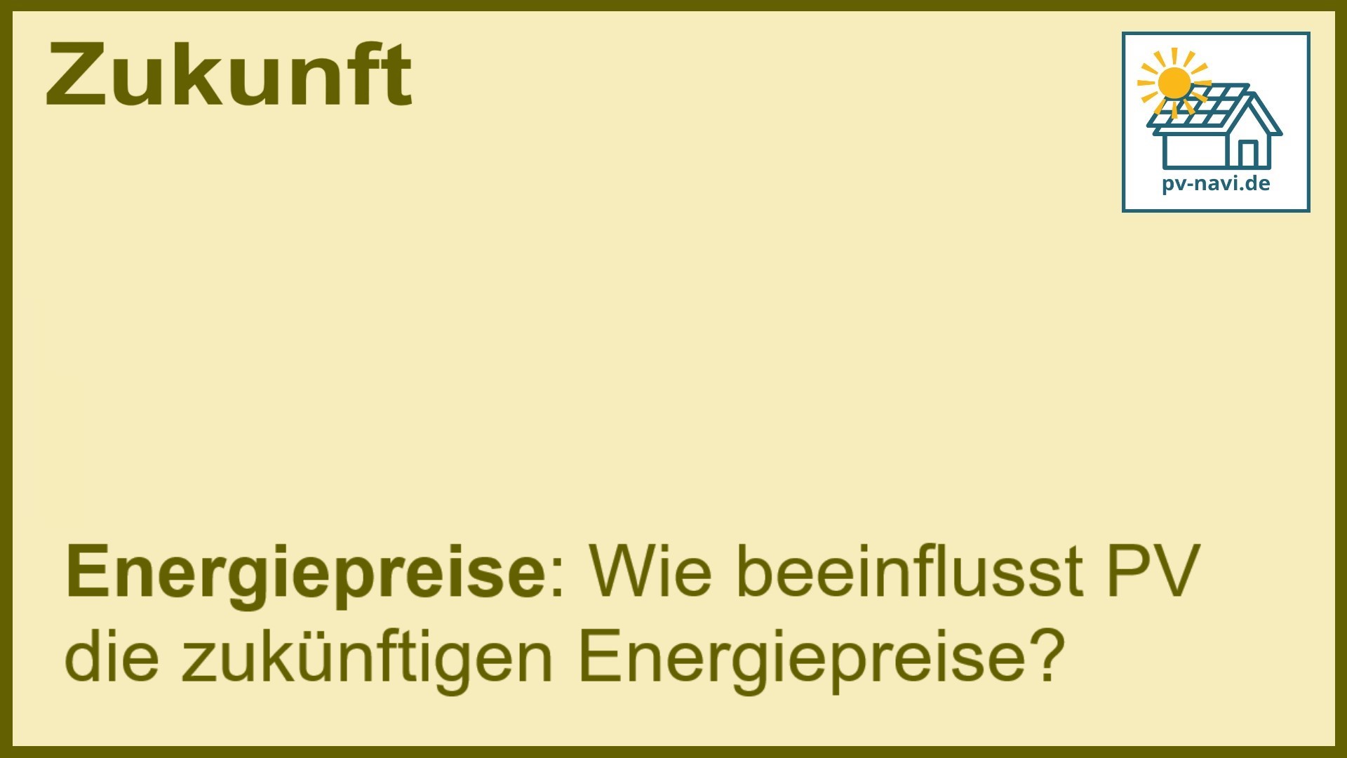 Stichwort „Energiepreise“: Einfluss von PV auf zukünftige Preise. - FAQ