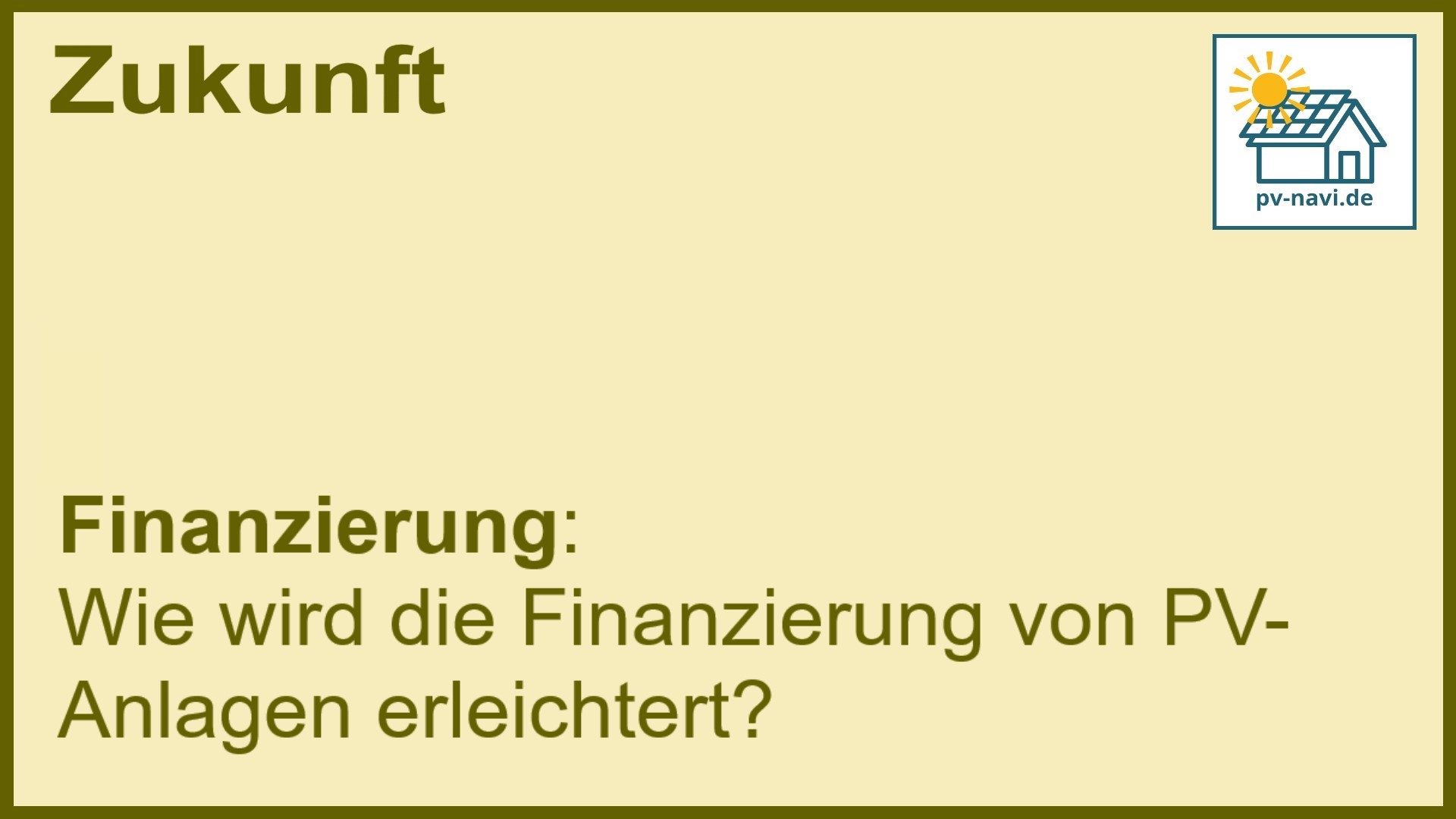 Stichwort „Finanzierung“: Finanzierungsmöglichkeiten für PV-Anlagen. - FAQ