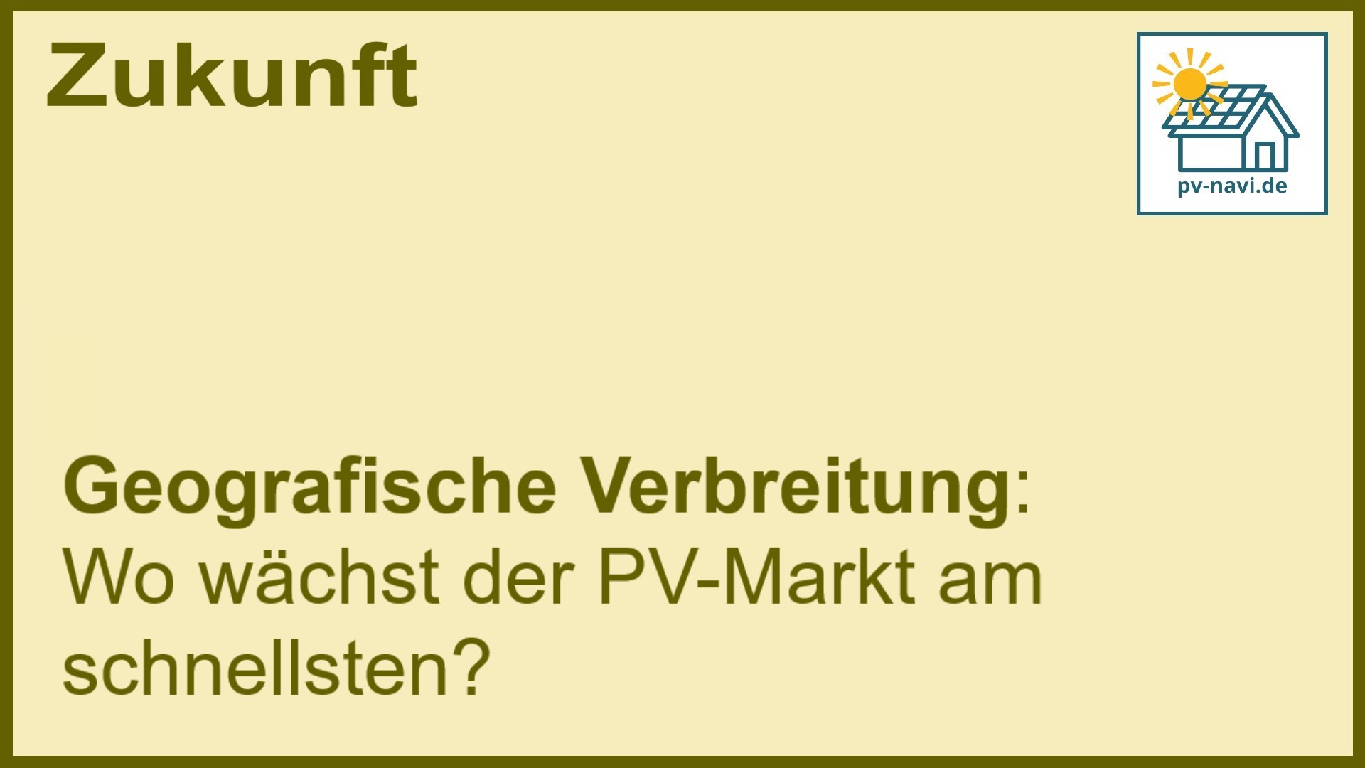 Stichwort „Geografische Verbreitung“: Schnell wachsender PV-Markt. - FAQ