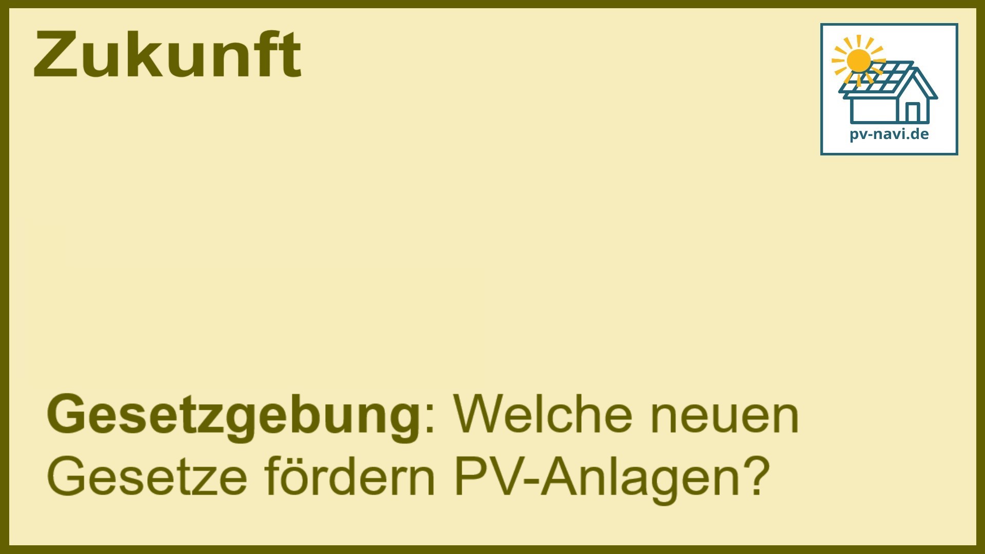 Stichwort „Gesetzgebung“: Gesetze zur Förderung von PV. - FAQ