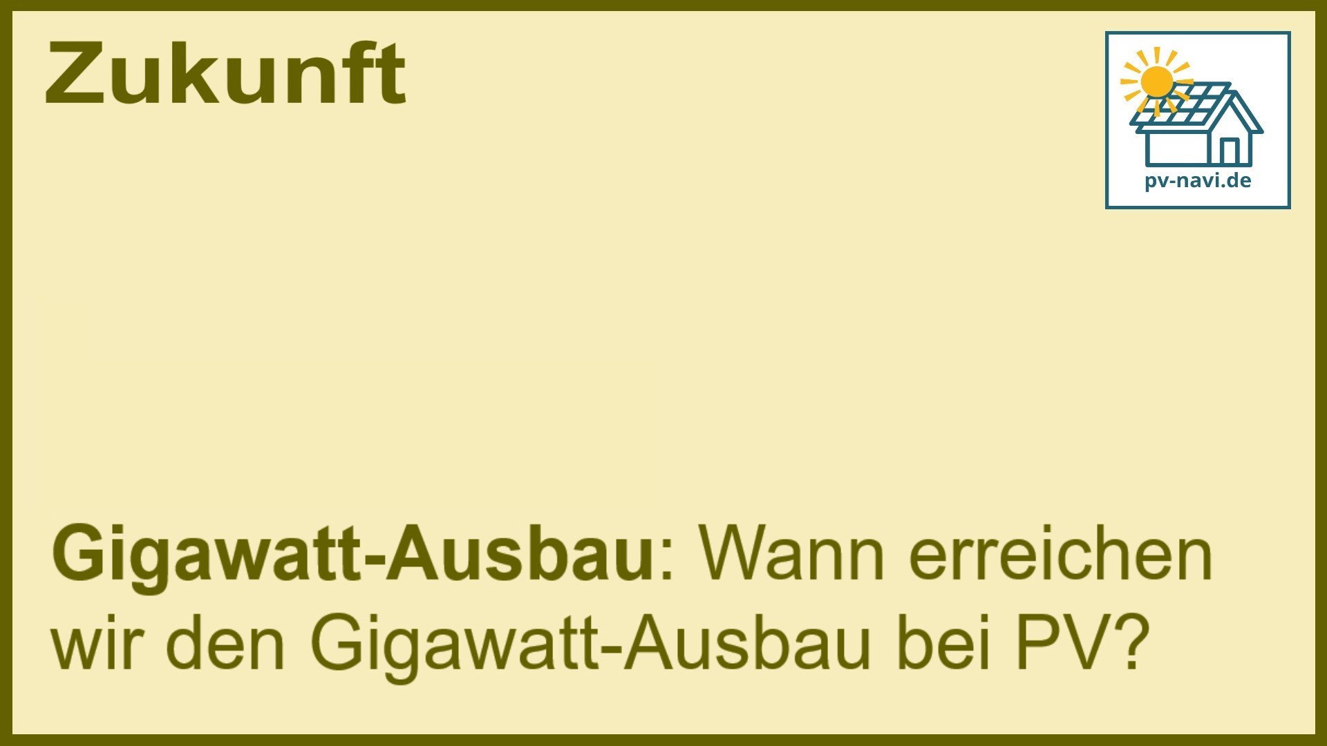 Stichwort „Gigawatt-Ausbau“: PV-Kapazität im Gigawattbereich. - FAQ