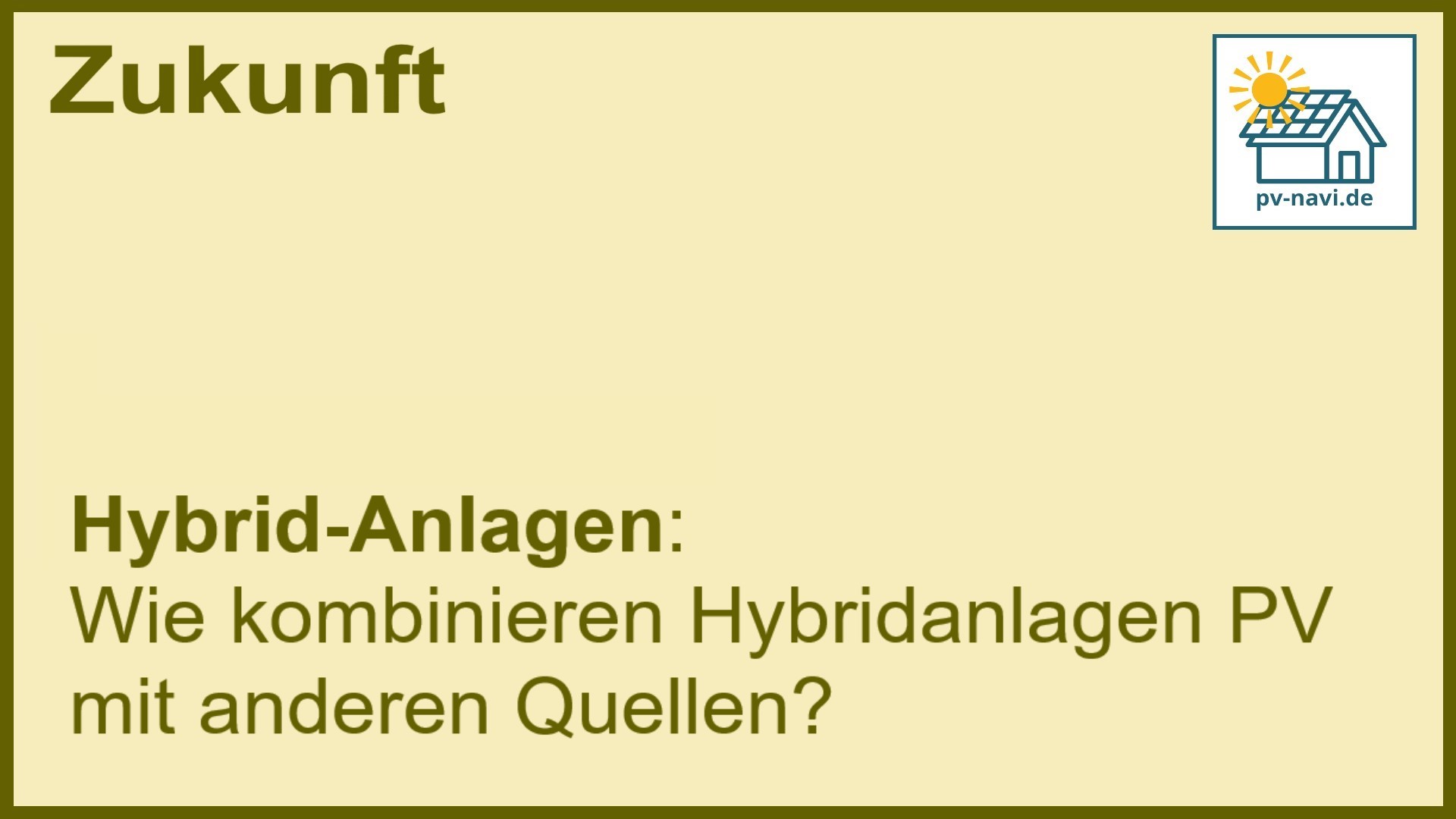 Stichwort „Hybrid-Anlagen“: PV in Hybridanlagen integriert. - FAQ