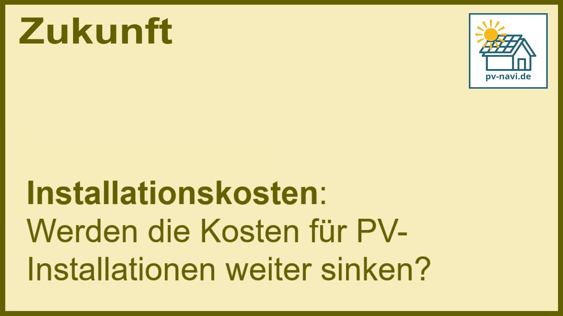 Stichwort „Installationskosten“: PV-Installationskosten sinken. - FAQ