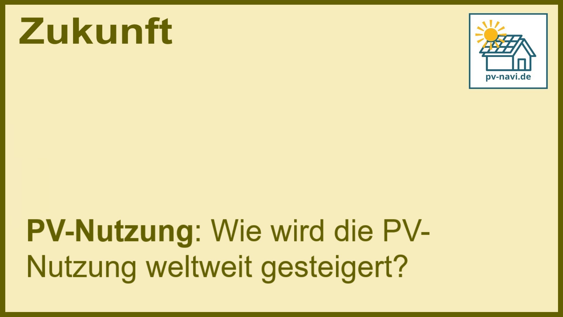 Stichwort „PV-Nutzung“: Steigerung der globalen PV-Nutzung. - FAQ