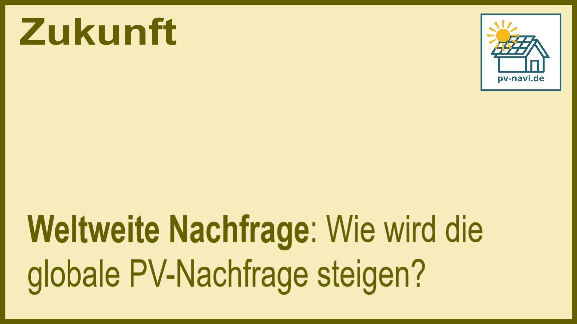 Stichwort „Weltweite Nachfrage“: Anstieg der PV-Nachfrage. - FAQ